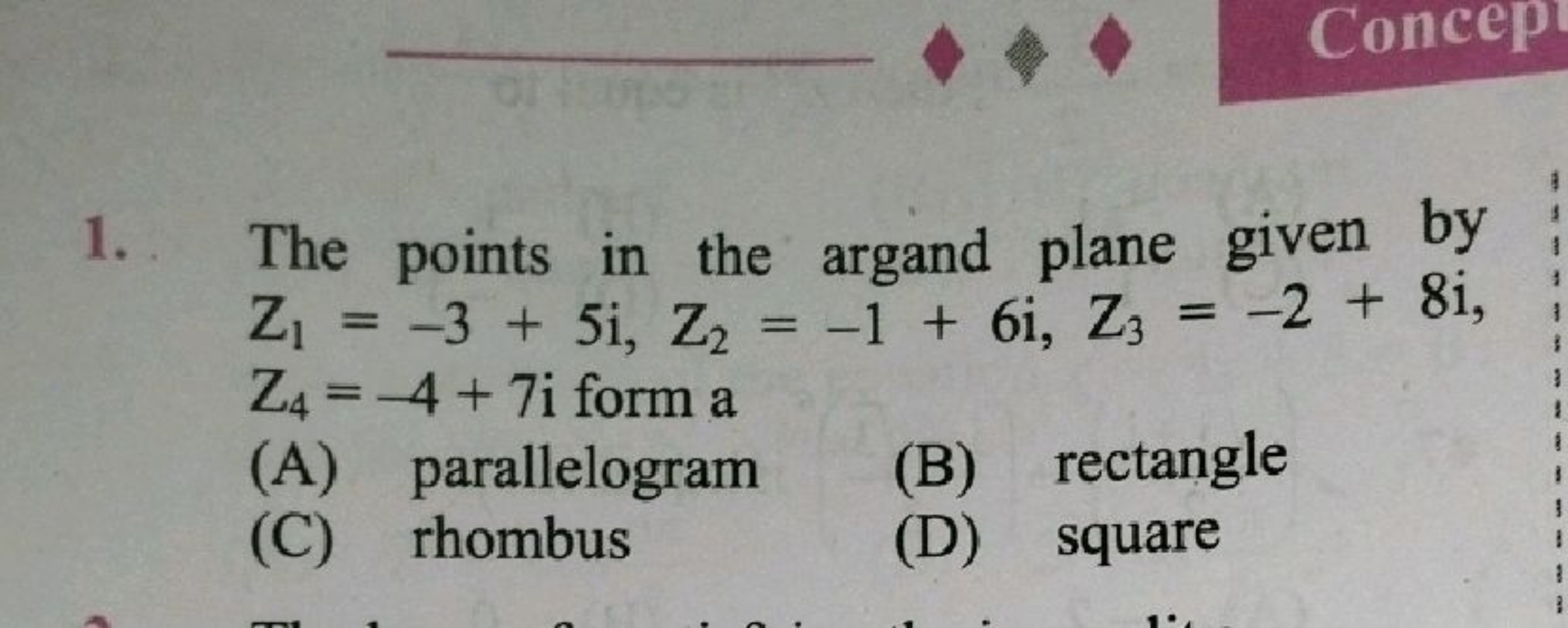 Concept
1. The points in the argand plane given by
Z₁ = -3 + 5i, Z₂ = 