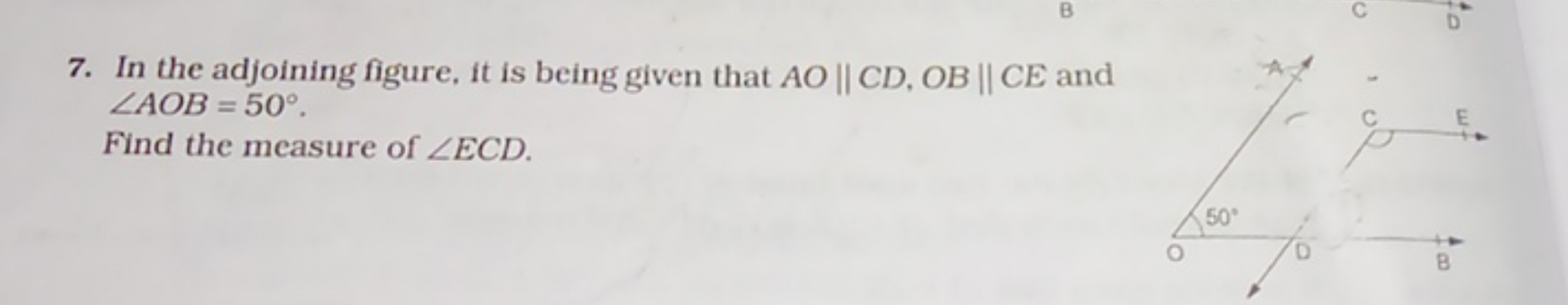 7. In the adjoining figure, it is being given that AO∥CD,OB∥CE and ∠AO