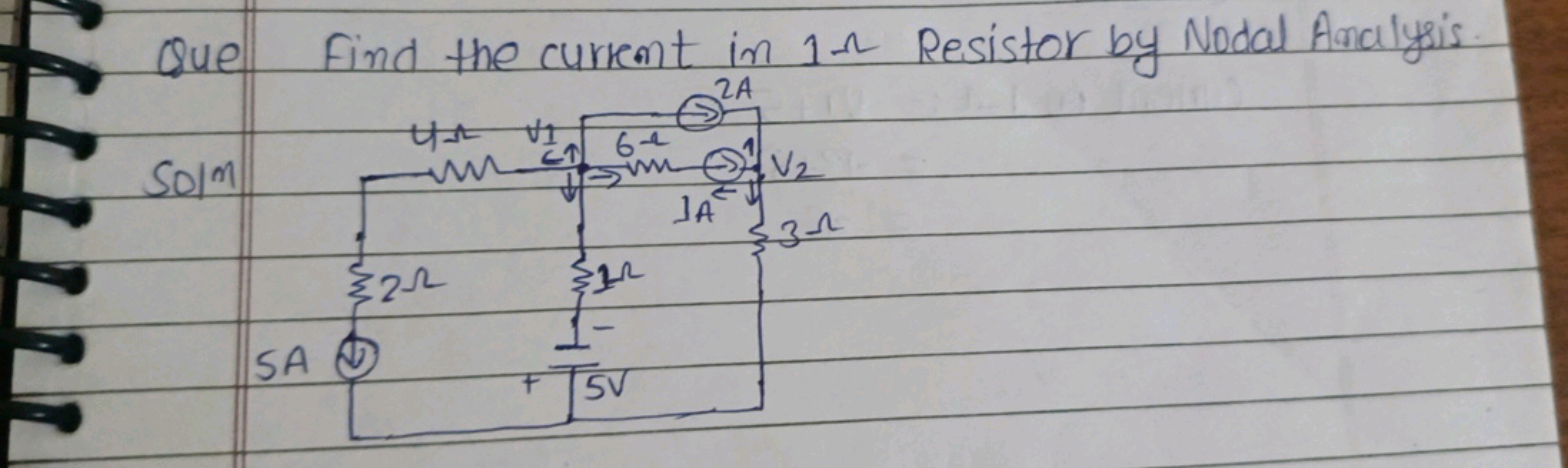 Que Find the current in 1Ω Resistor by Nodal Analysis
Som