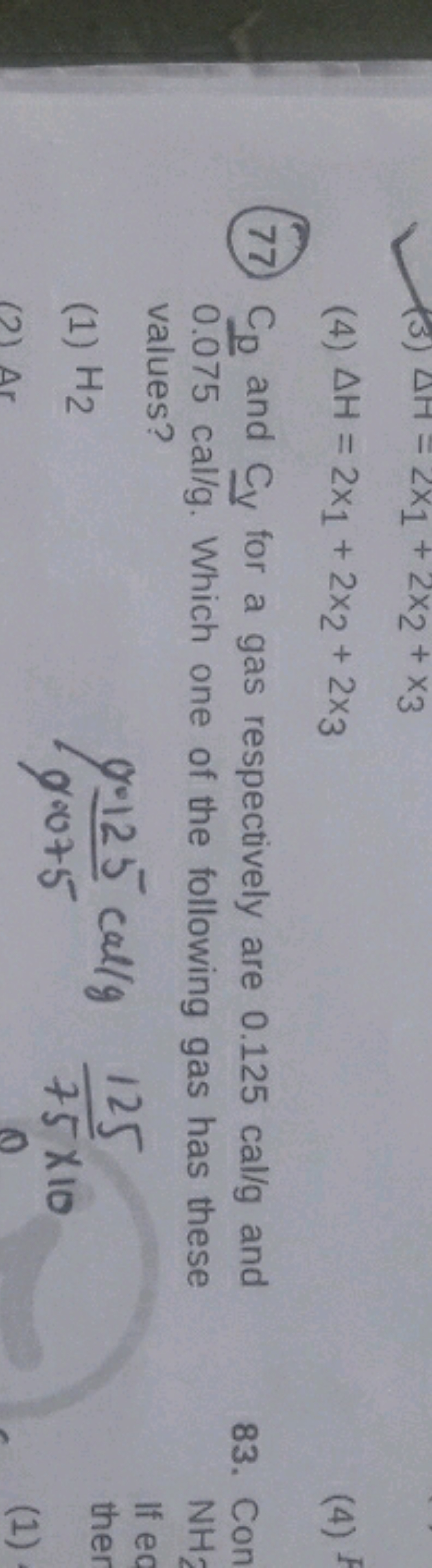 (4) ΔH=2x1​+2x2​+2x3​
(77) Cp​​ and Cy​ for a gas respectively are 0.1