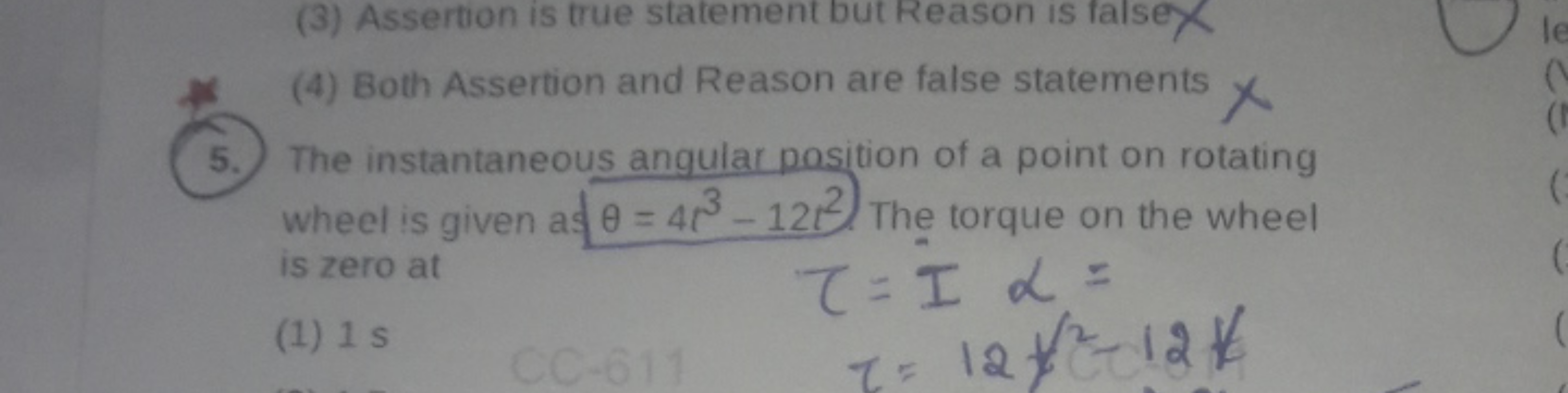 (3) Assertion is true statement but Reason is false x
(4) Both Asserti