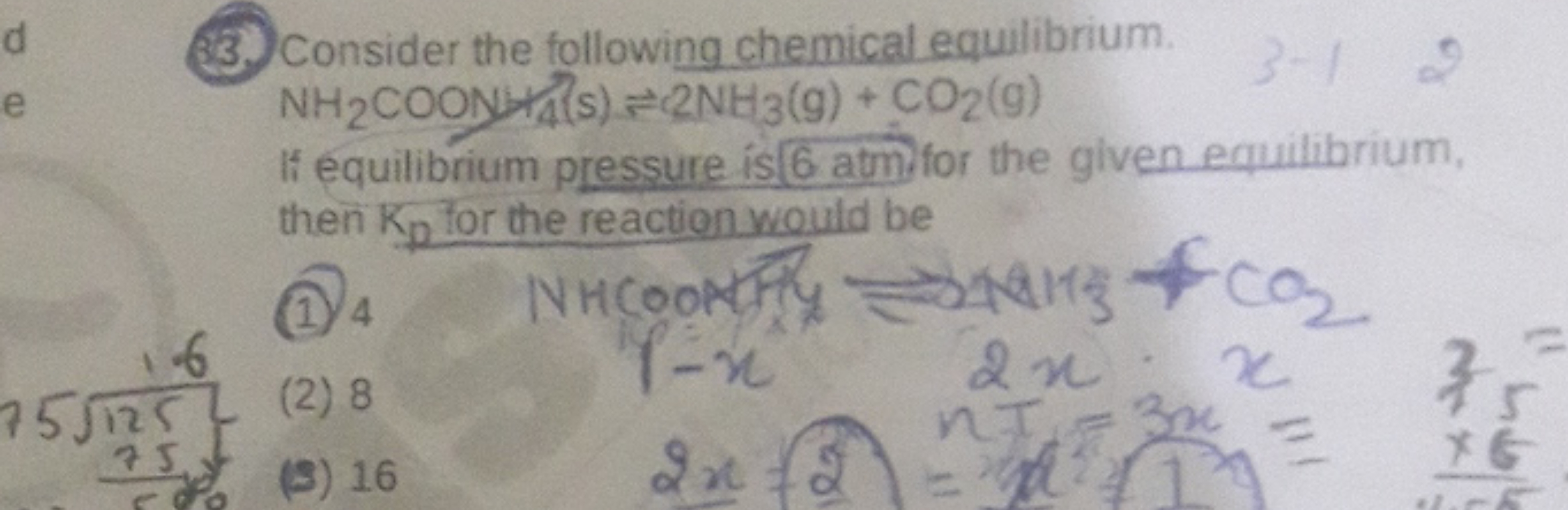 (33.) Consider the following chemical equilibrium.
NH2​COON/A4​( s)⇌2N