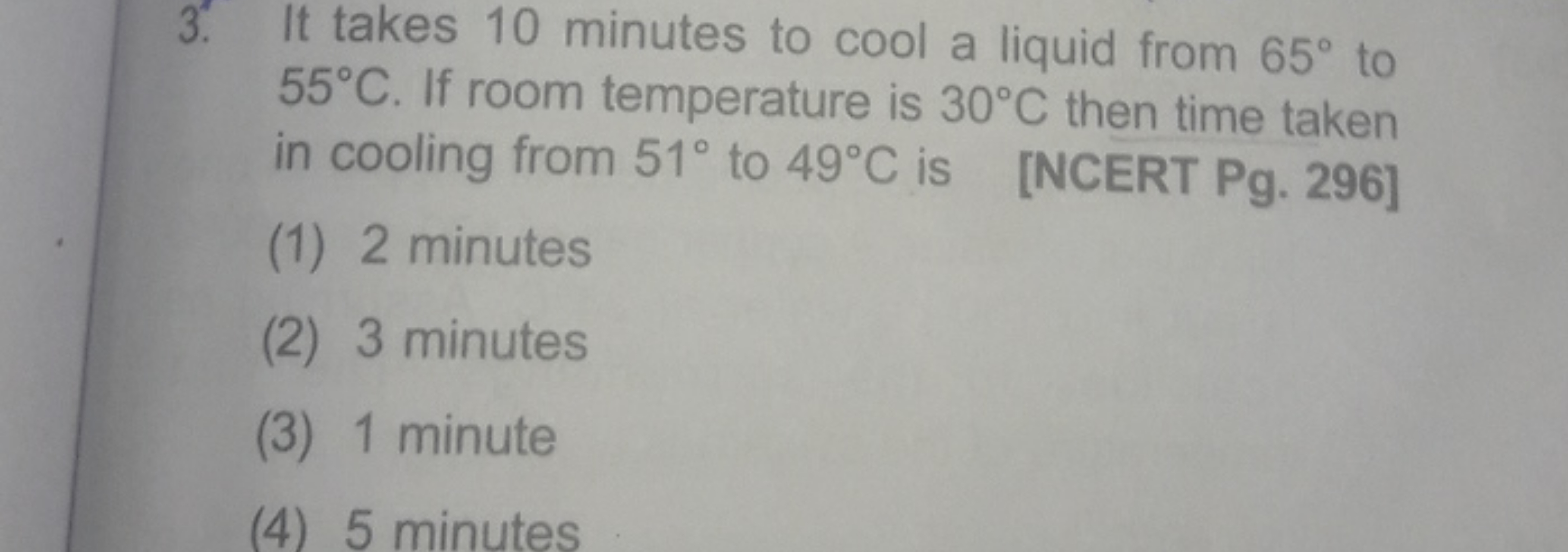 3. It takes 10 minutes to cool a liquid from 65∘ to 55∘C. If room temp