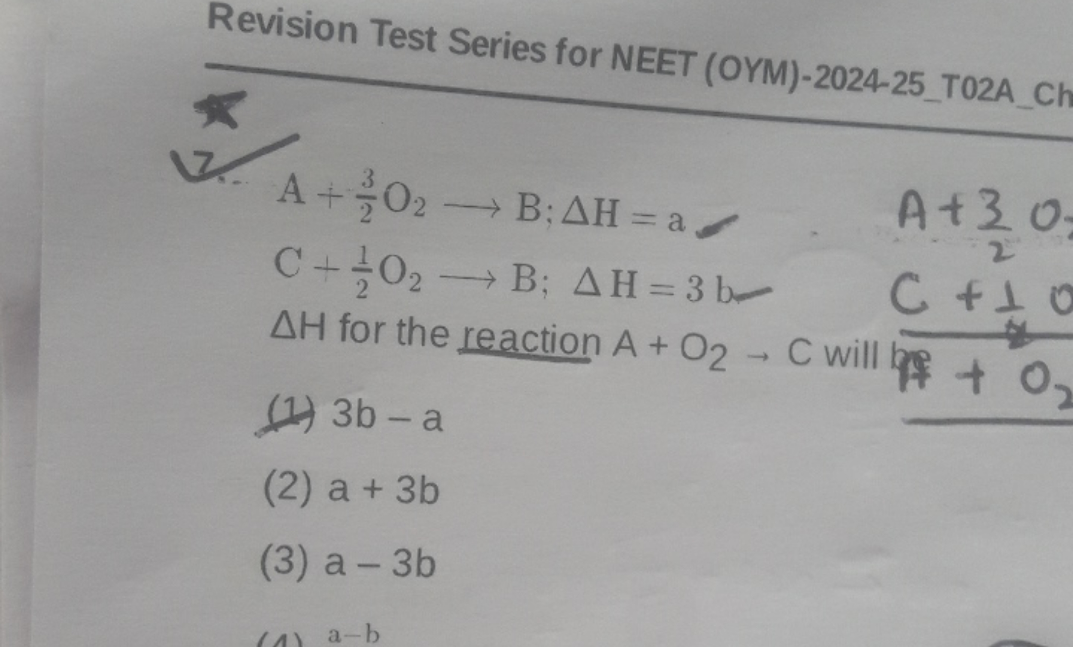 Revision Test Series for NEET (OYM)-2024-25_T02A
Ch
12
A+23​O2​⟶B;ΔH=a