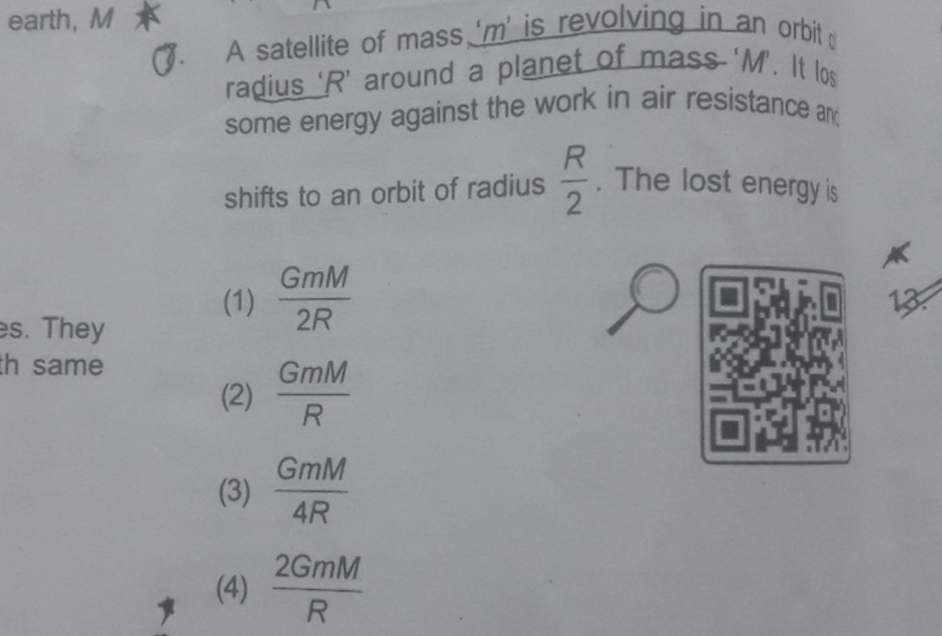 earth, M
(3. A satellite of mass, ' m ' is revolving in an orbito radi