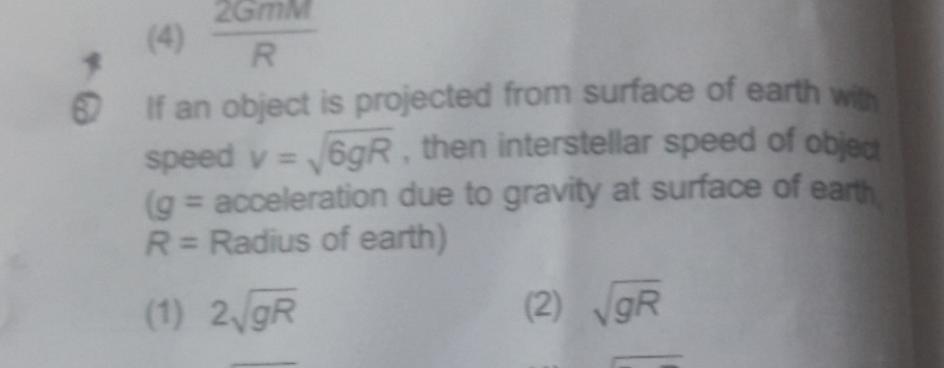 Q. If an object is projected from surface of earth with speed v=6gR​, 