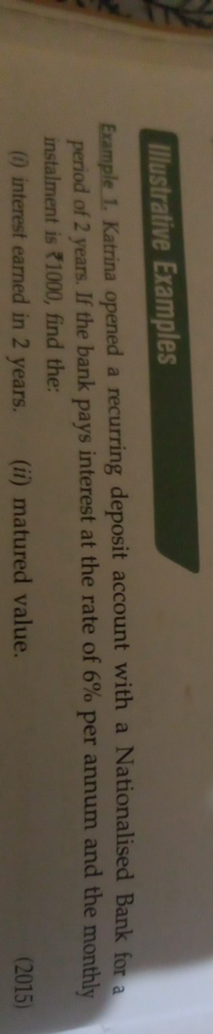 Illustrative Examples
example 1. Katrina opened a recurring deposit ac