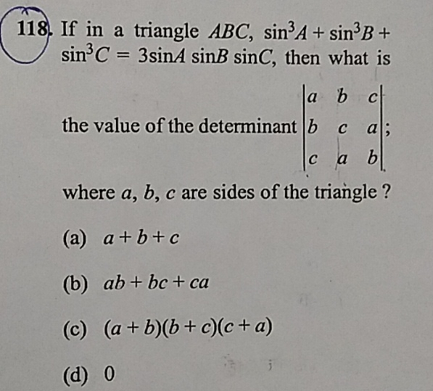 118. If in a triangle ABC,sin3A+sin3B+ sin3C=3sinAsinBsinC, then what 