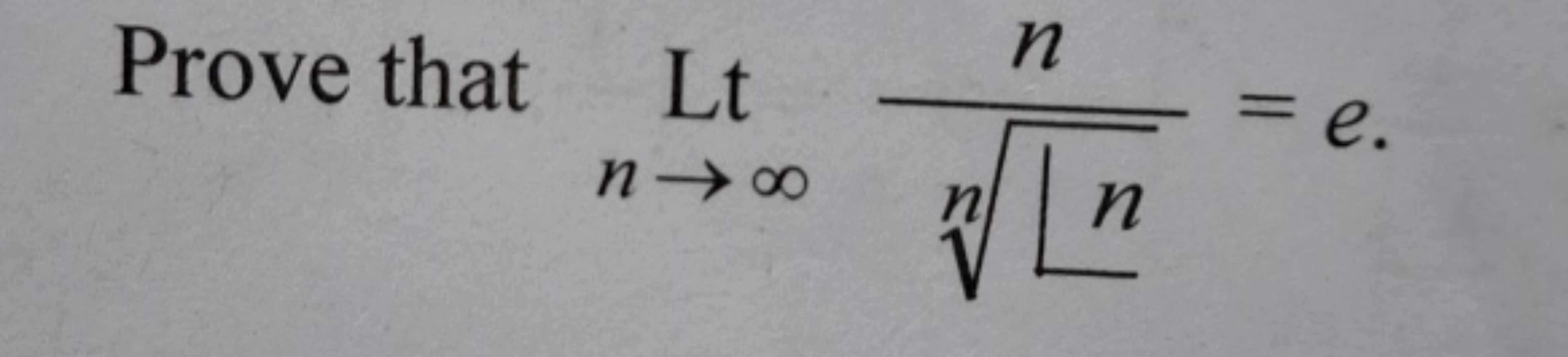 Prove that Ltn→∞​n⌊n​n​=e