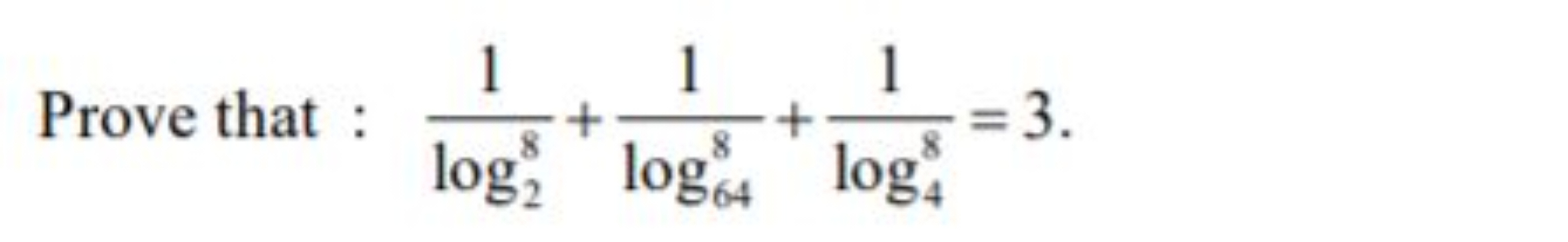 Prove that: log28​1​+log648​1​+log48​1​=3.