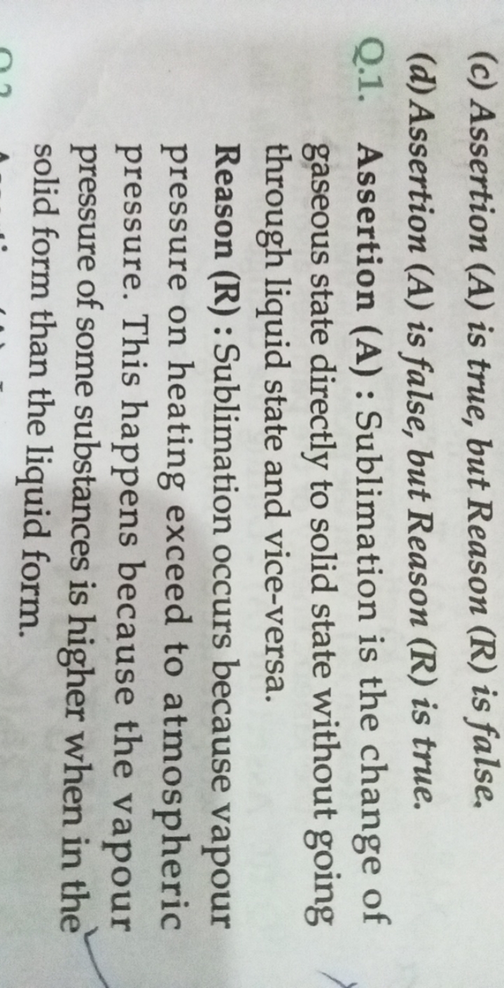 (c) Assertion (A) is true, but Reason (R) is false.
(d) Assertion (A) 