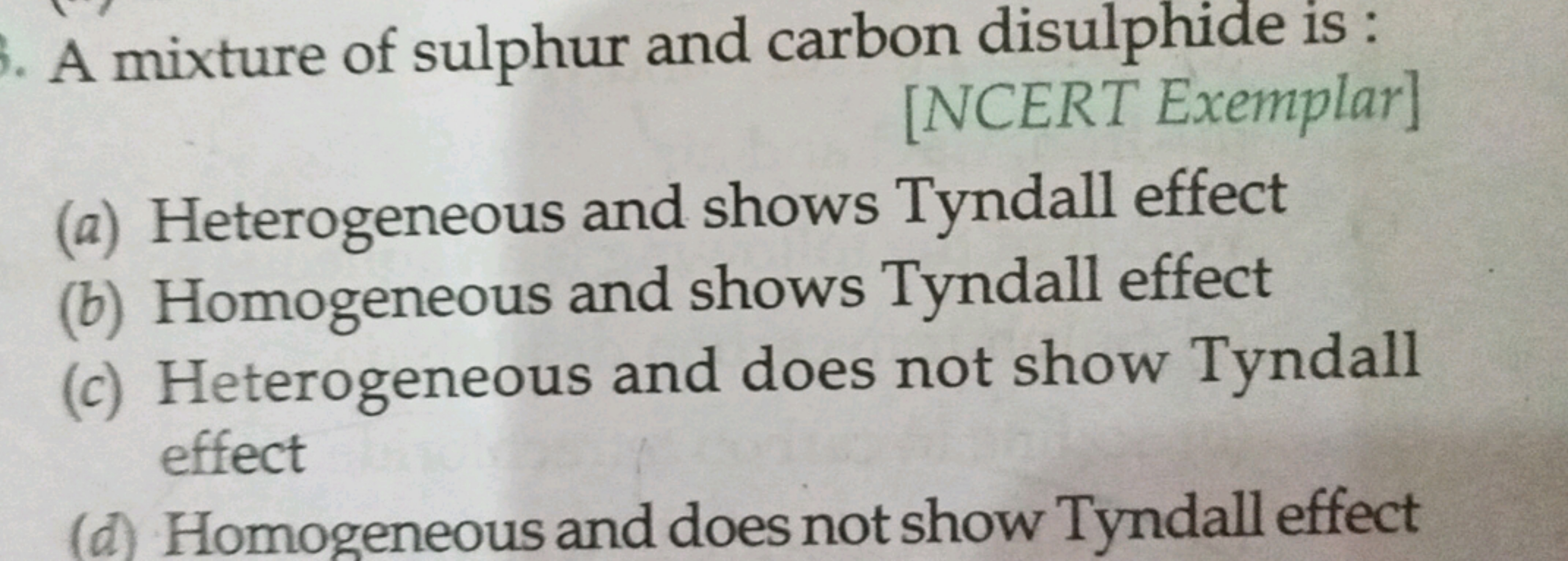 A mixture of sulphur and carbon disulphide is :
[NCERT Exemplar]
(a) H