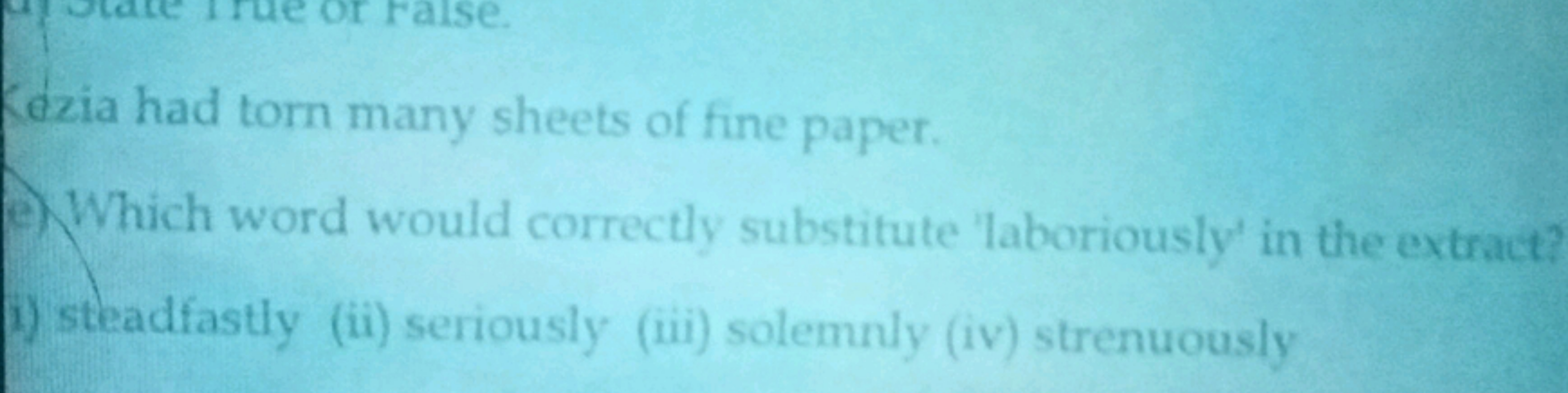 eezia had torn many sheets of fine paper.
e Which word would correctly