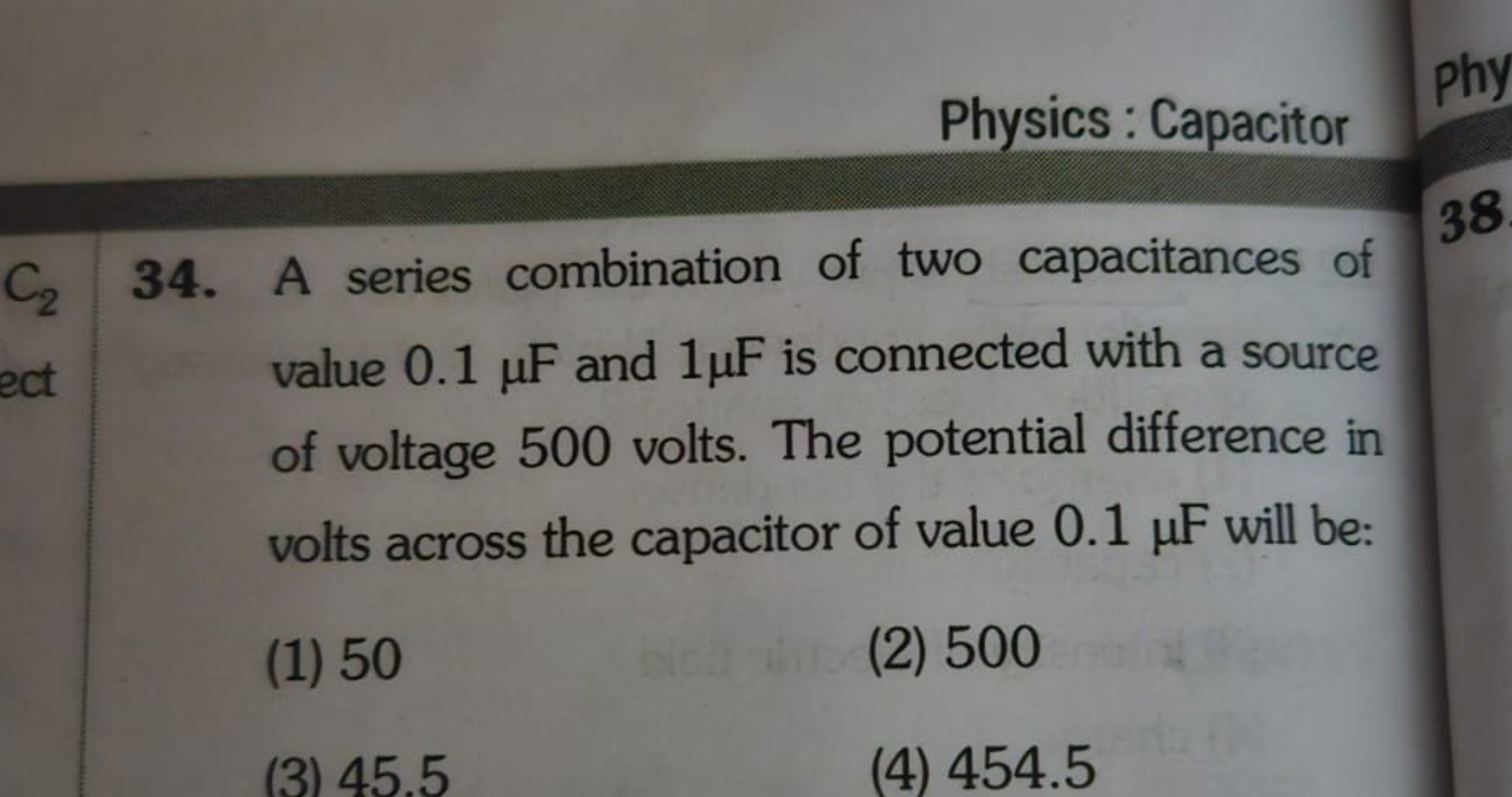 Physics: Capacitor
34. A series combination of two capacitances of val