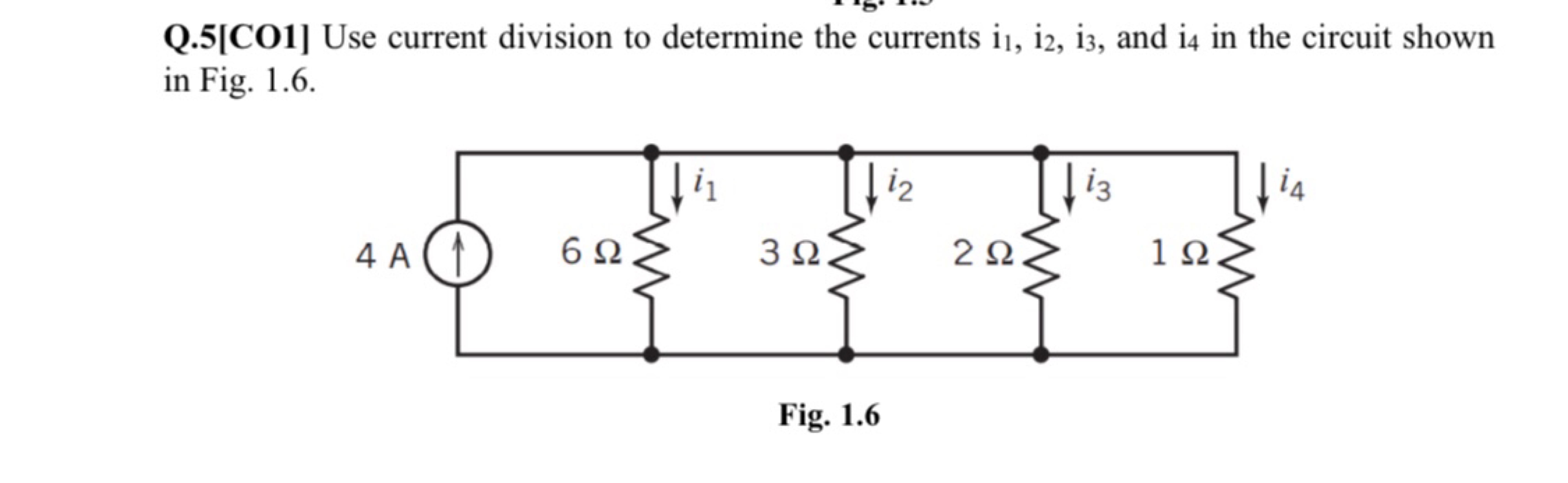 Q.5[CO1] Use current division to determine the currents i1​,i2​,i3​, a