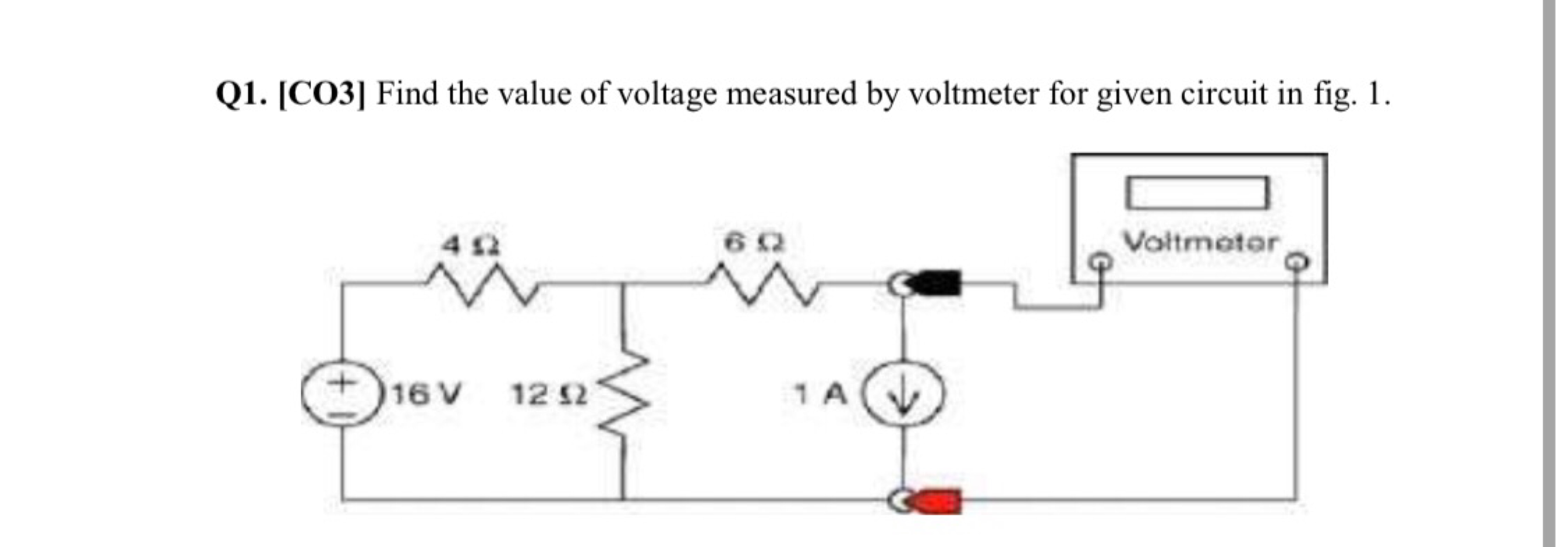 Q1. [CO3] Find the value of voltage measured by voltmeter for given ci