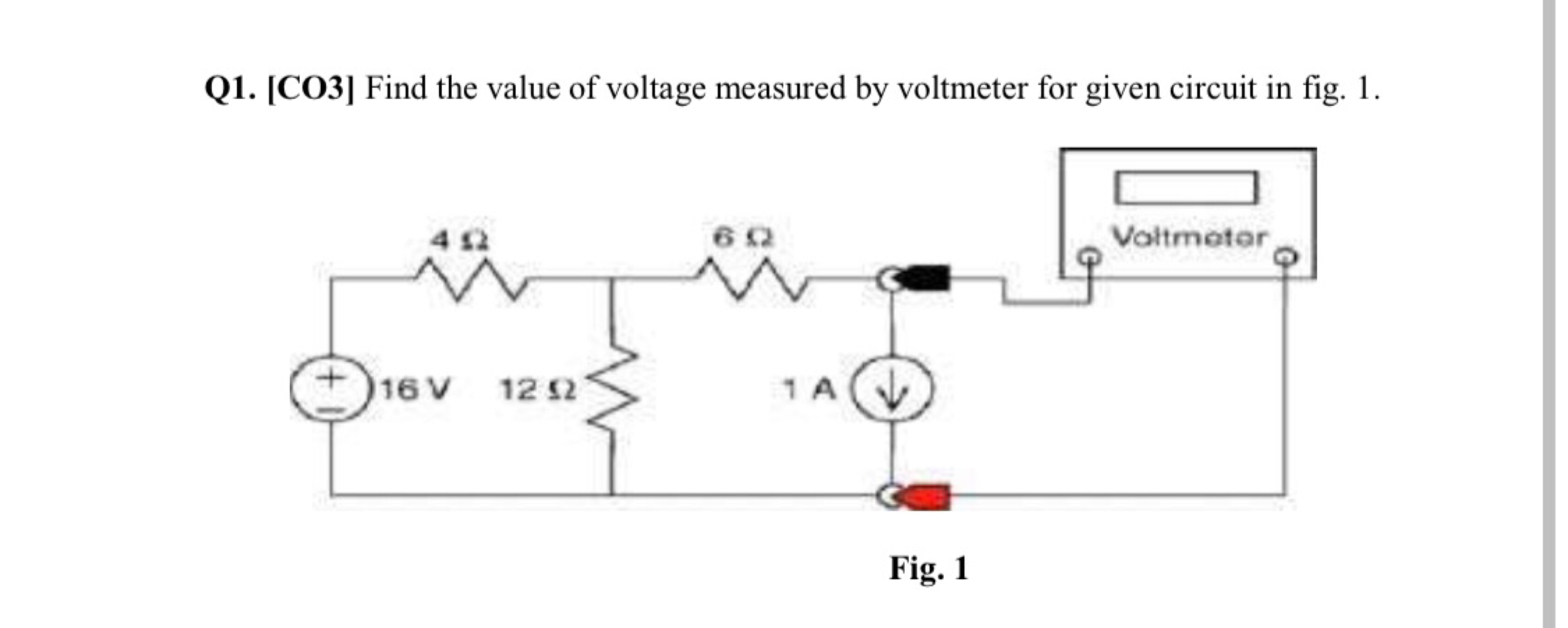 Q1. [CO3] Find the value of voltage measured by voltmeter for given ci