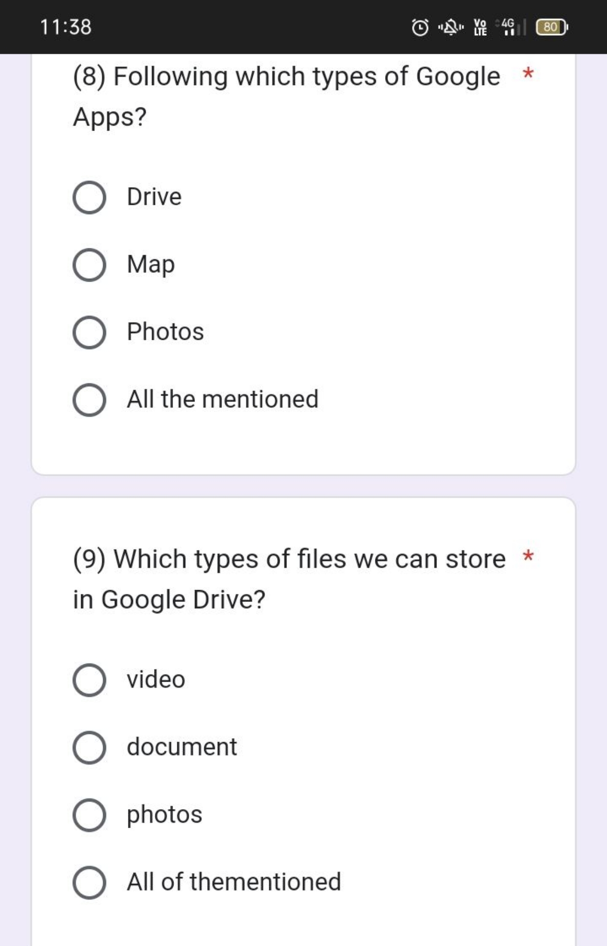 11:38
()
念 只
4i
80
(8) Following which types of Google * Apps?
Drive
M