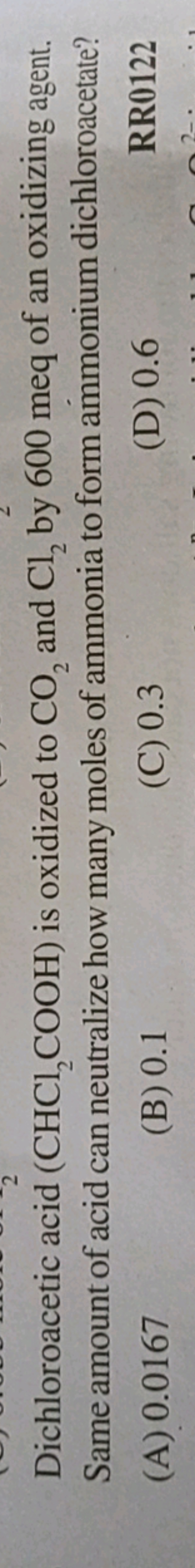 Dichloroacetic acid (CHCl2​COOH) is oxidized to CO2​ and Cl2​ by 600 m