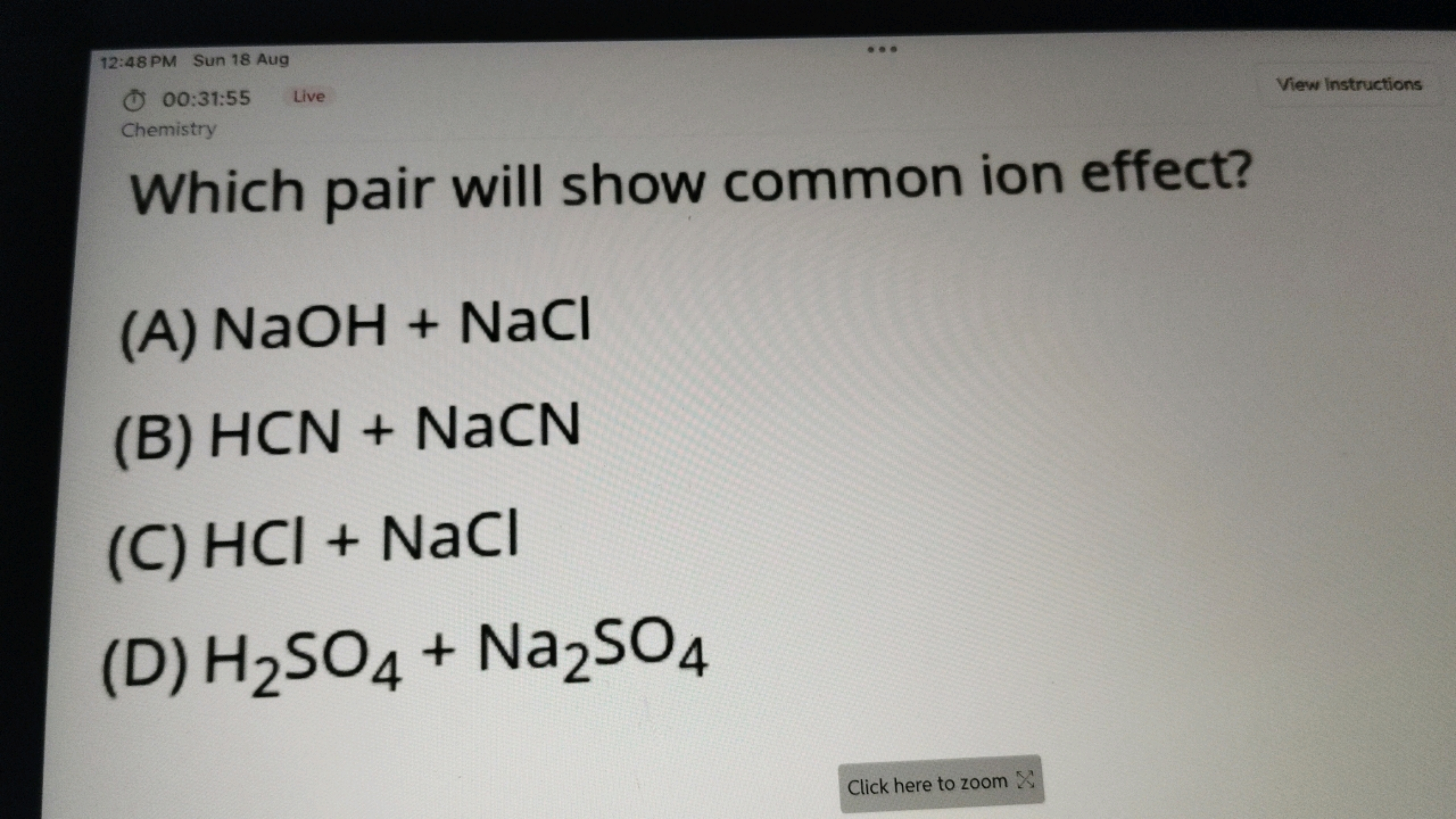 (4):20:5
(1) 00:31:5
Chemistry
Which pair will show common ion effect?