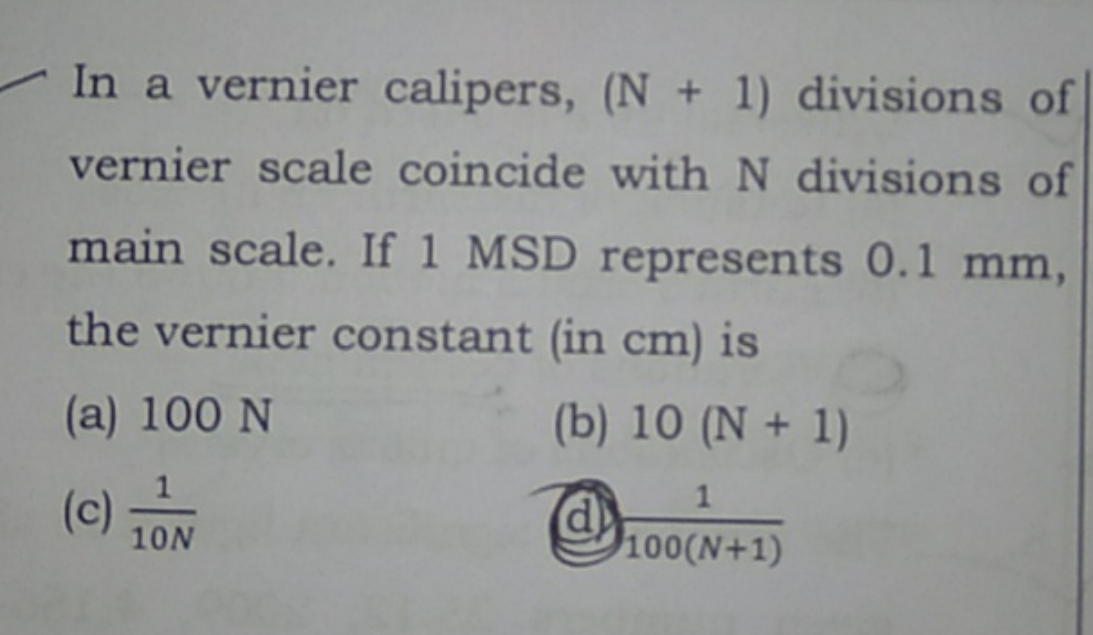 In a vernier calipers, (N+1) divisions of vernier scale coincide with 