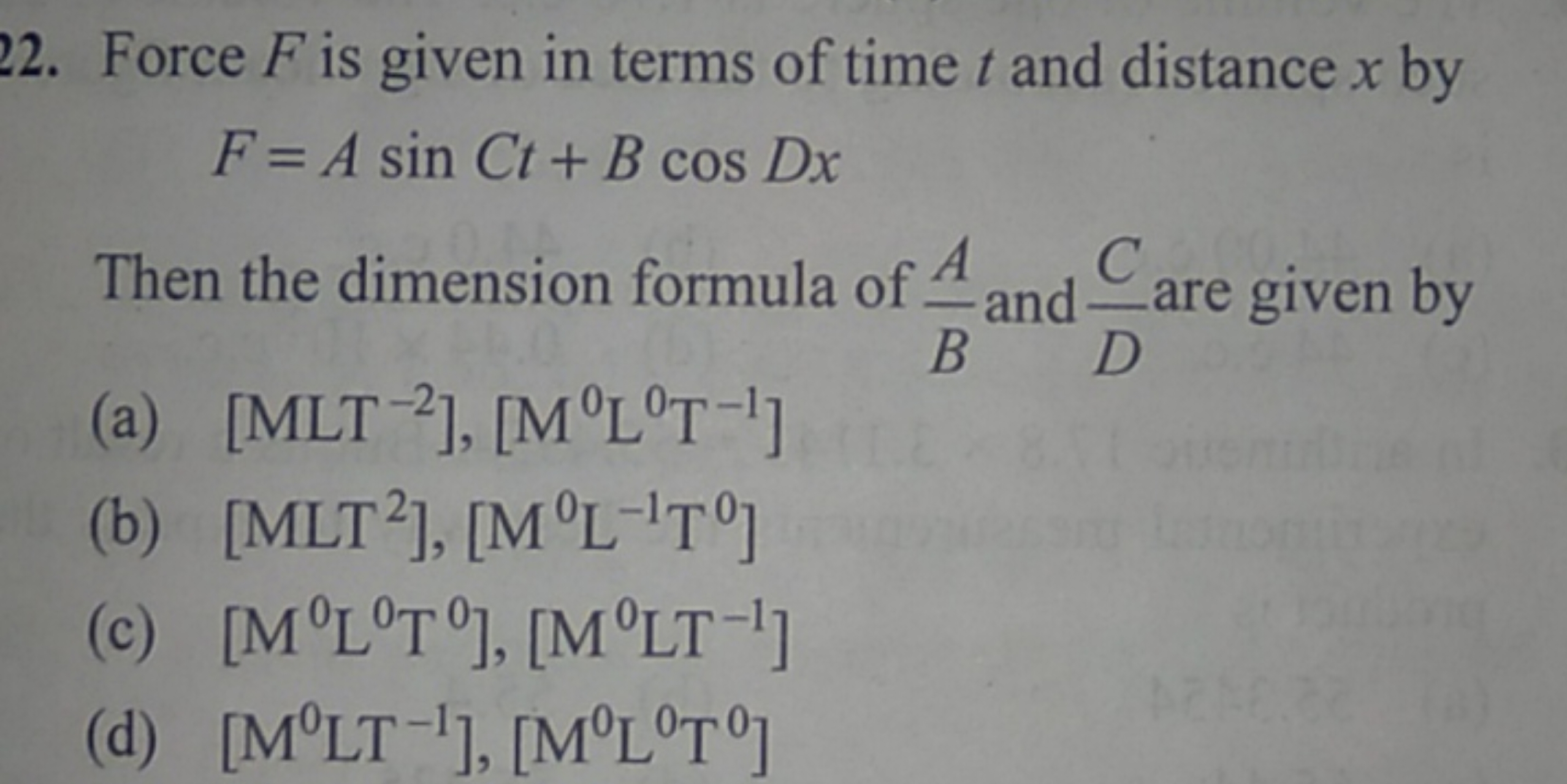 22. Force F is given in terms of time t and distance x by
F=AsinCt+Bco