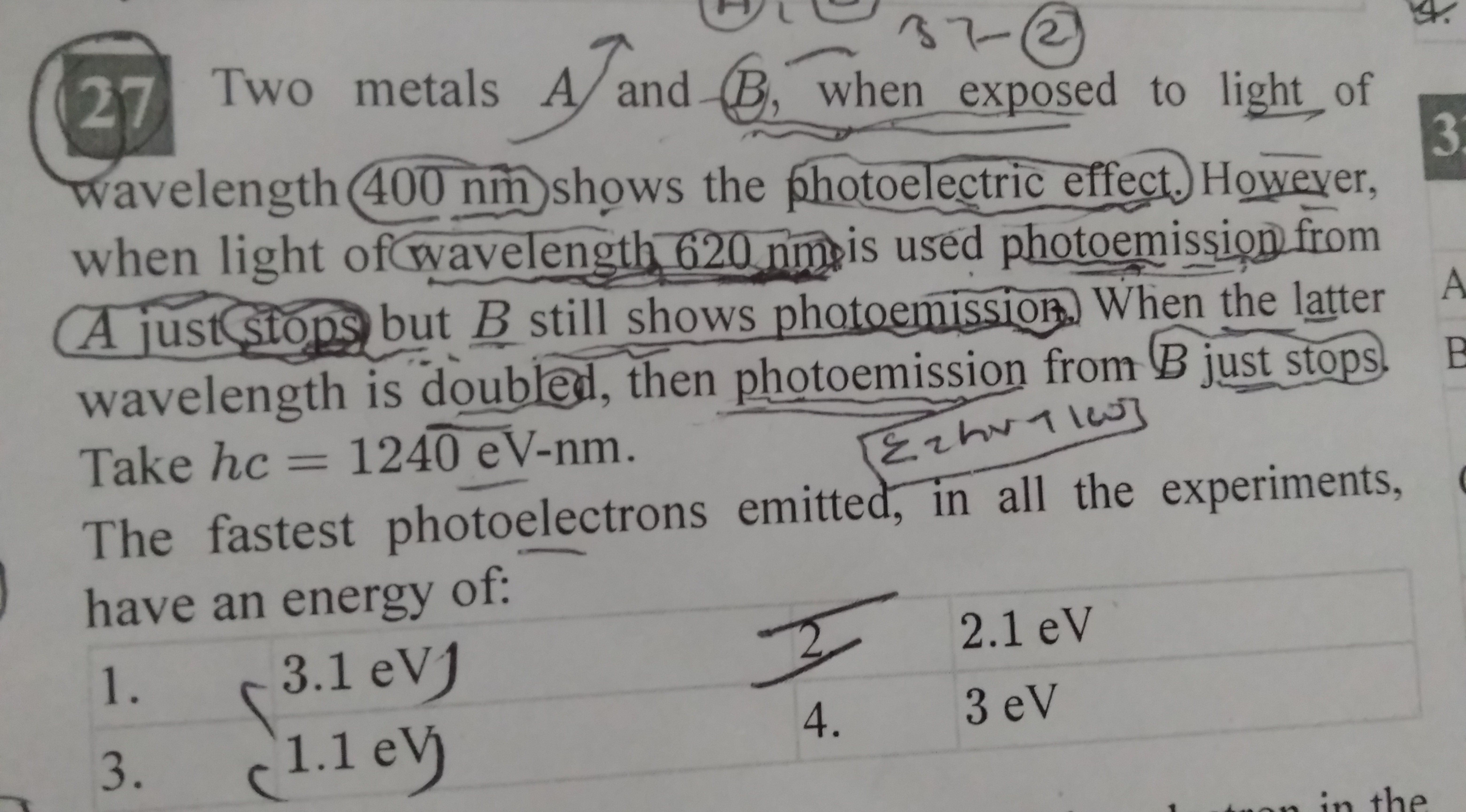 27. Two metals A and B, when exposed to light of wavelength 400 nim sh