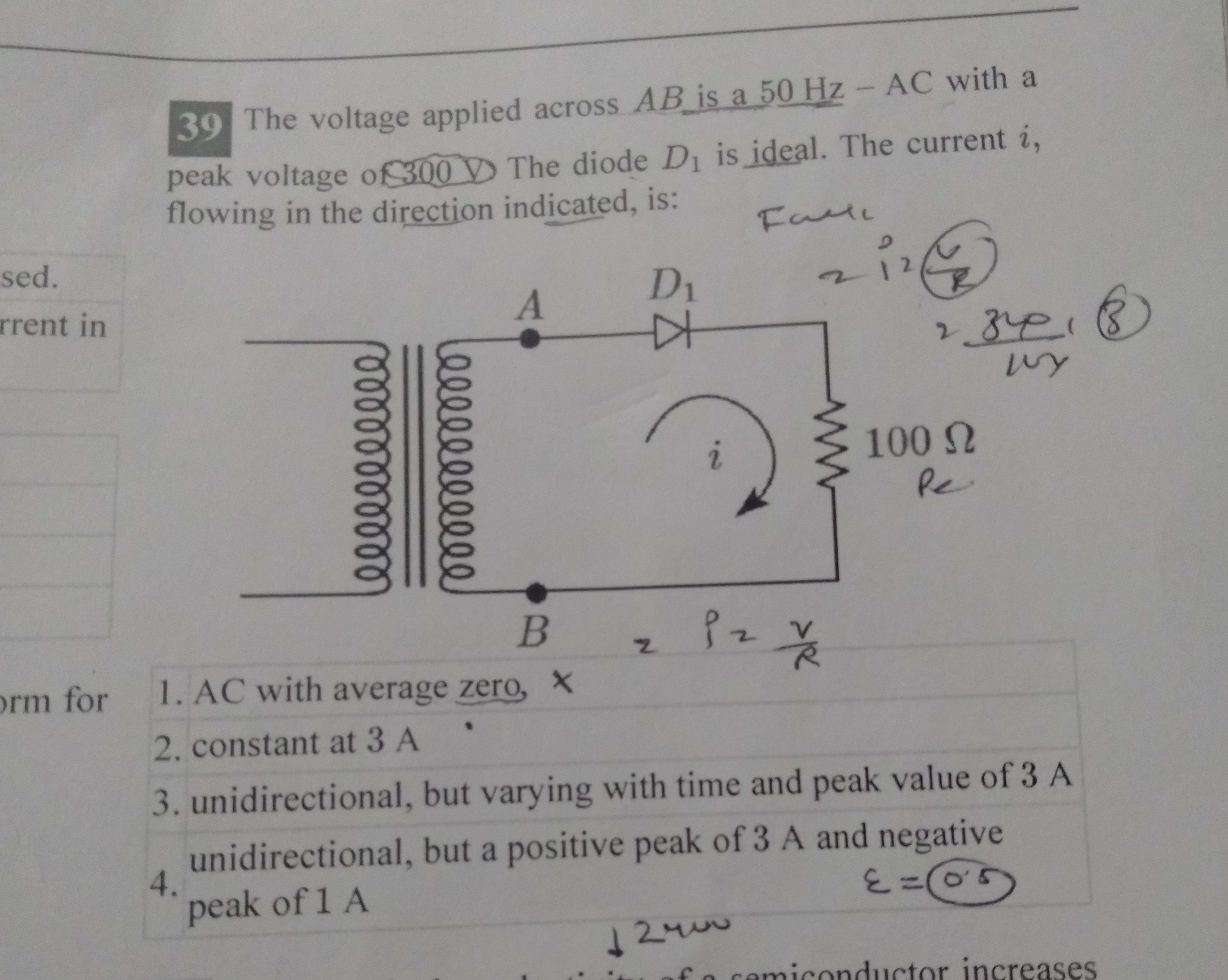 39 The voltage applied across AB is a 50 Hz−AC with a peak voltage o 3