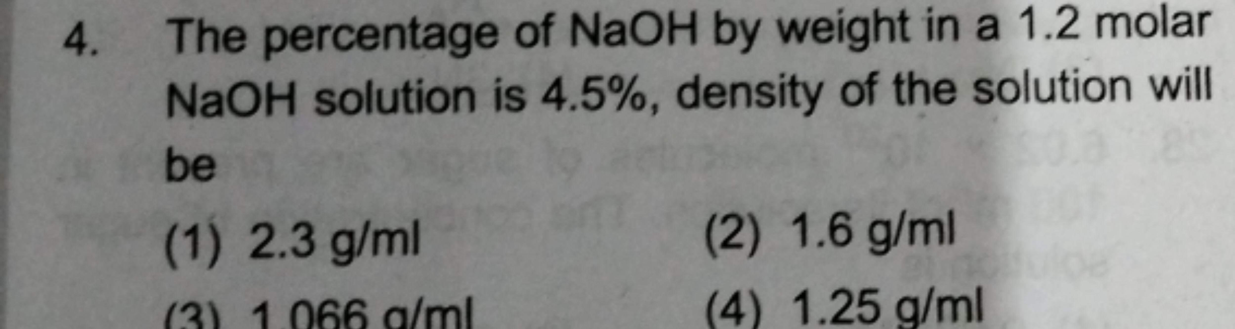 4. The percentage of NaOH by weight in a 1.2 molar NaOH solution is 4.