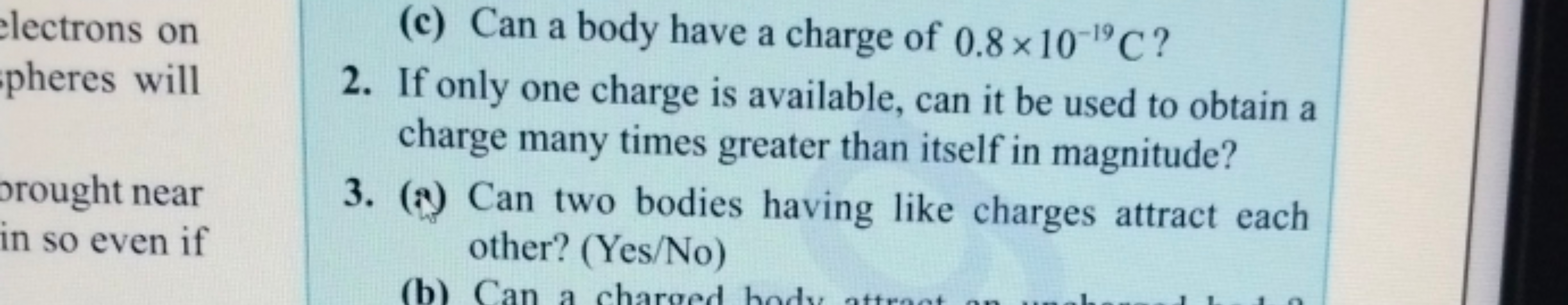 electrons on pheres will
orought near in so even if (c) Can a body hav