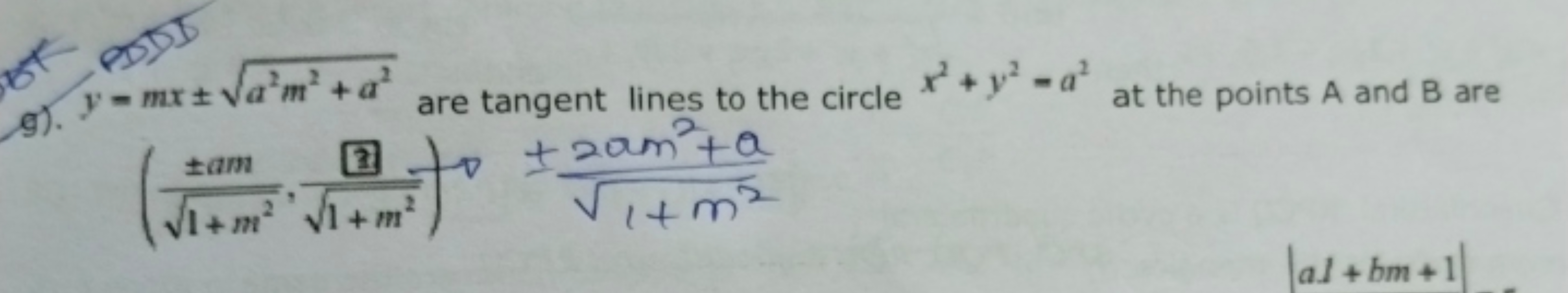 g). y=mx±a2m2+a2​ are tangent lines to the circle x2+y2=a2 at the poin