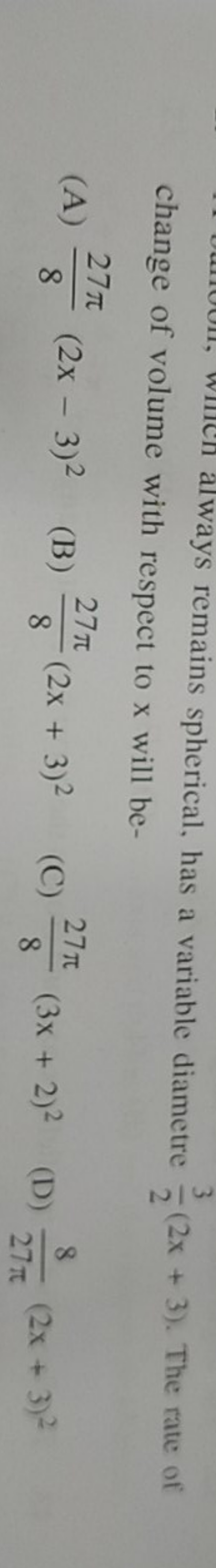 change of volume with respect to x will be-
(A) 827π​(2x−3)2
(B) 827π​