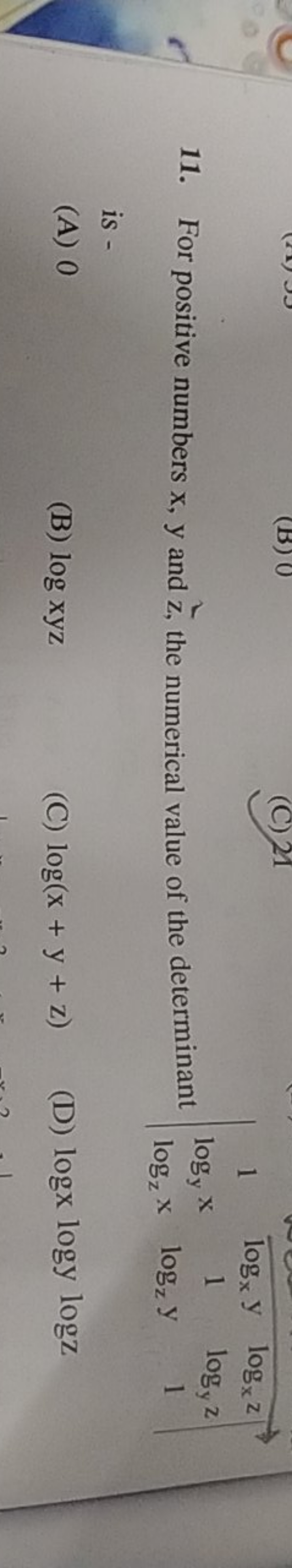 11. For positive numbers x,y and z, the numerical value of the determi