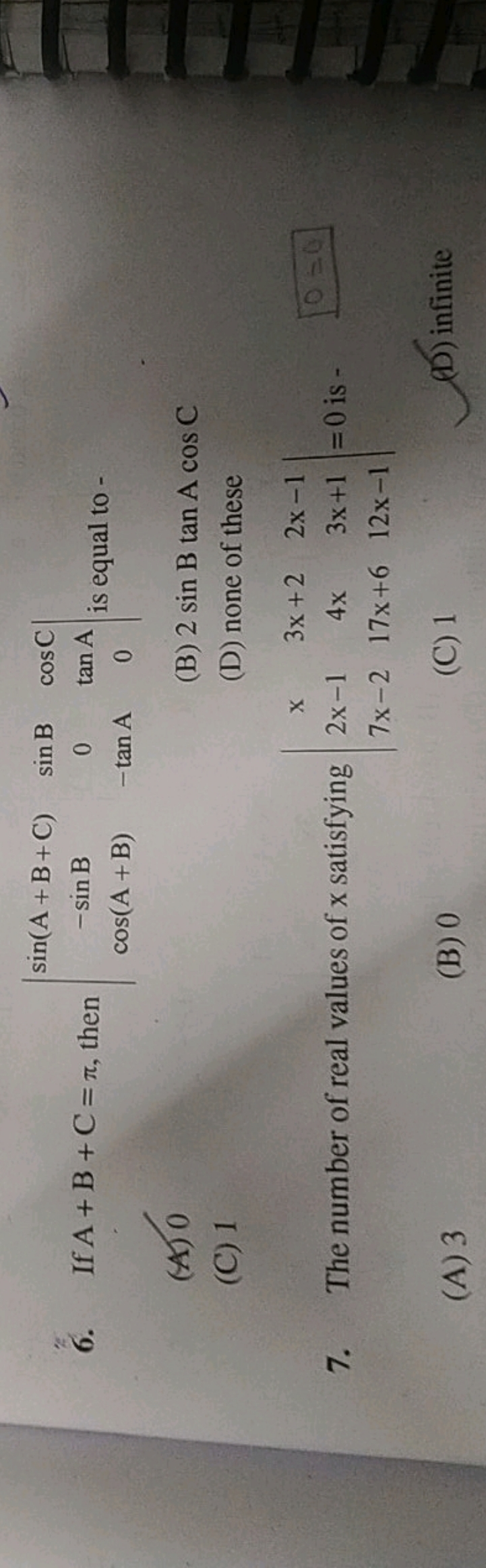 6. If A+B+C=π, then ∣∣​sin(A+B+C)−sinBcos(A+B)​sinB0−tanA​cosCtanA0​∣∣