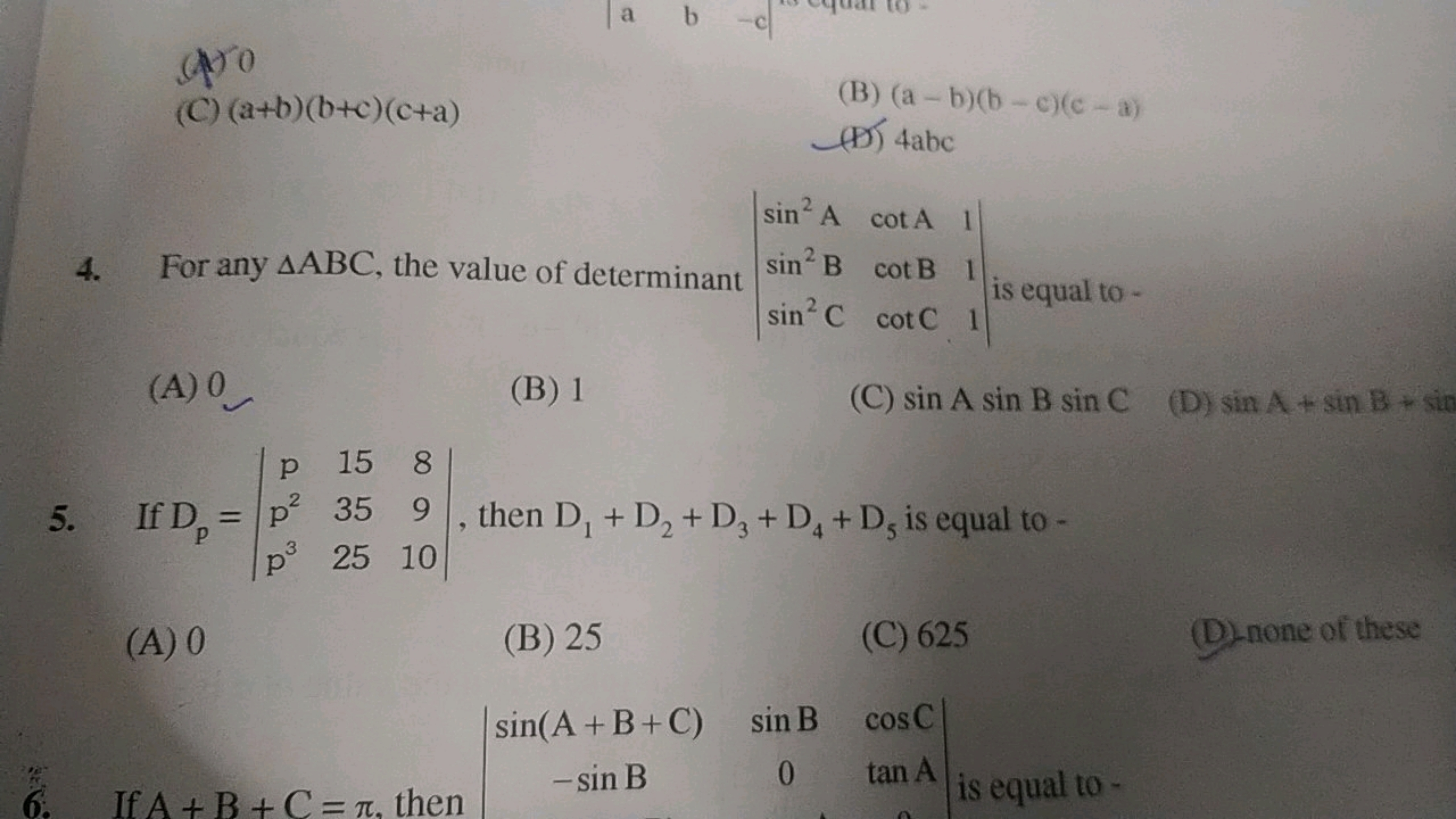 a a b
Ao
(C) (a+b)(b+c)(c+a)
(B) (a-b)(b-c)(c-a)
(D) 4abc
sin² A cot A