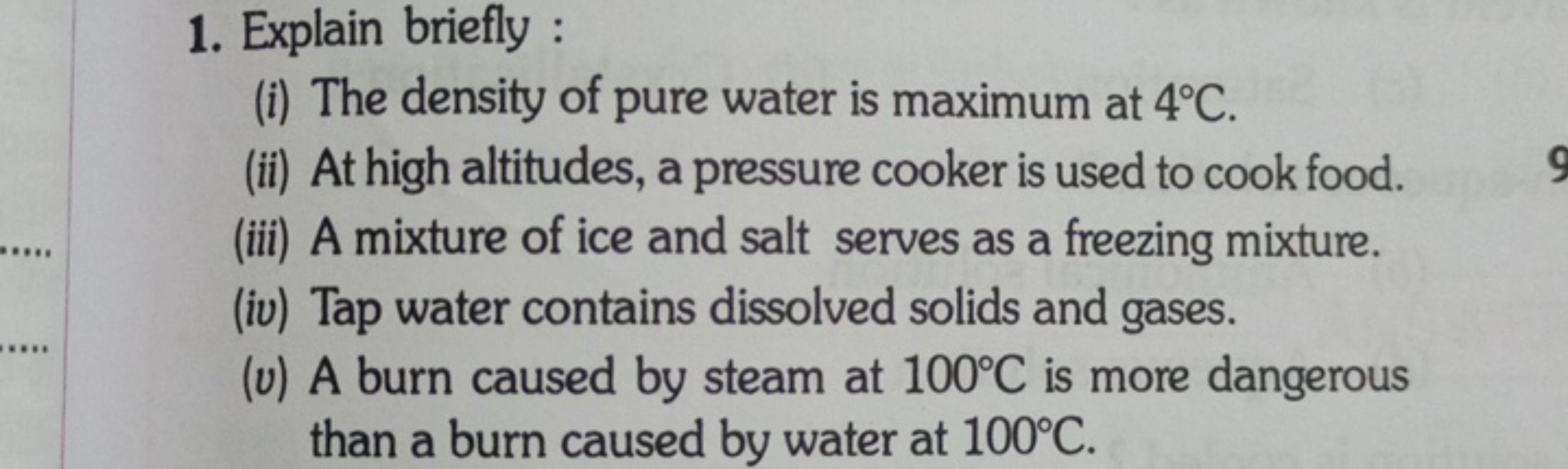 1. Explain briefly :
(i) The density of pure water is maximum at 4∘C.
