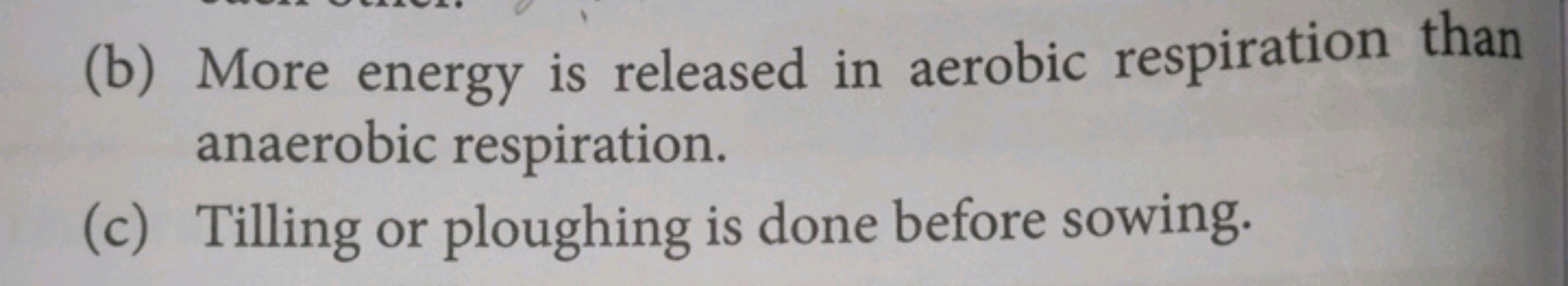 (b) More energy is released in aerobic respiration than anaerobic resp