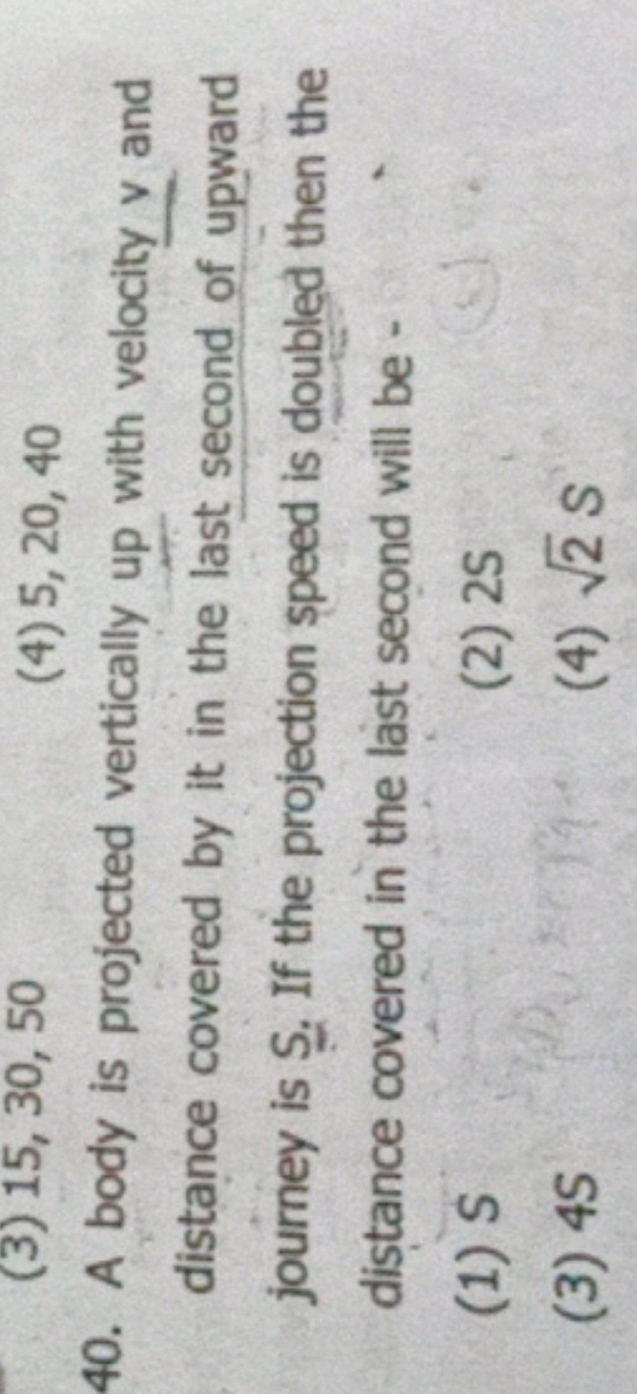 40. A body is projected vertically up with velocity v and distance cov