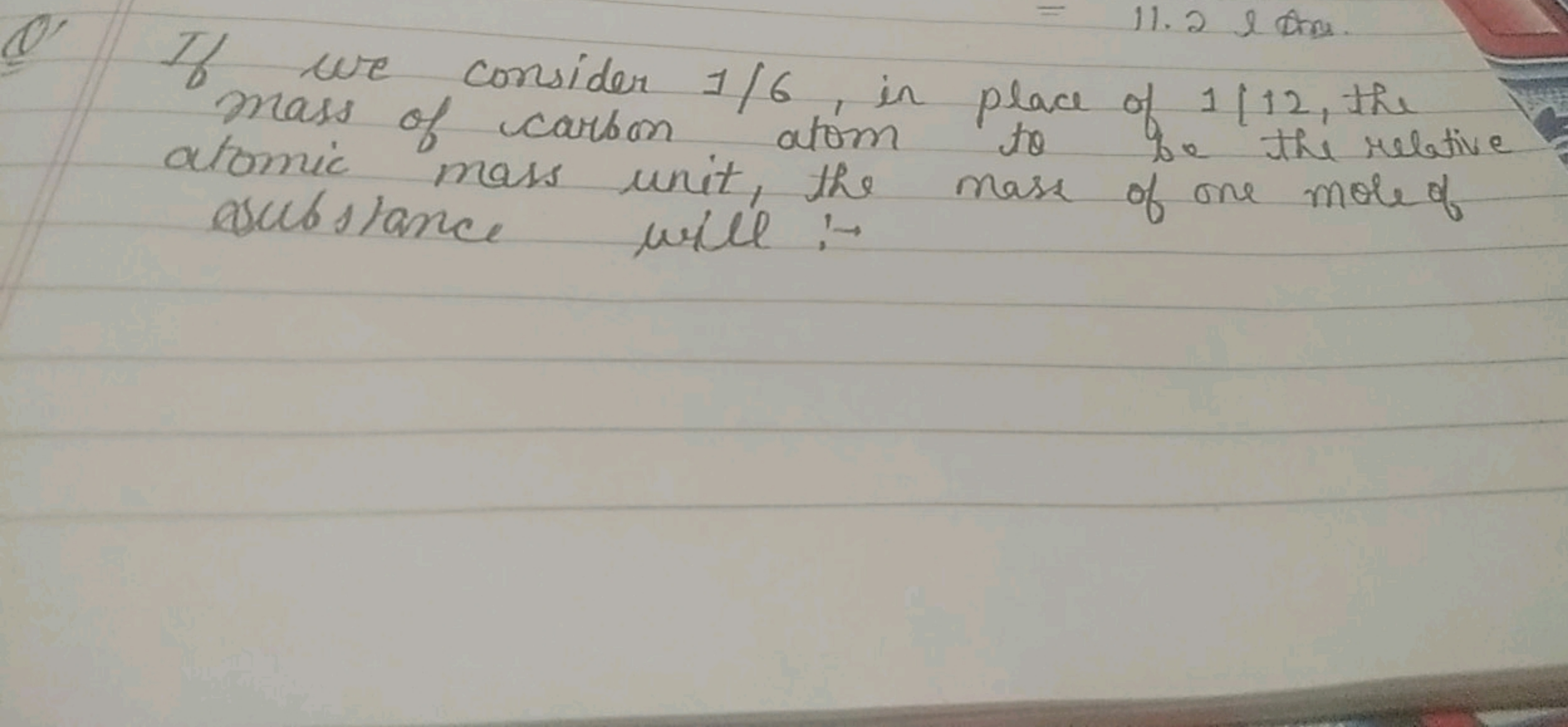 (1) If we consider 1/6, in place of 1[12, the mass of carbon atom to o