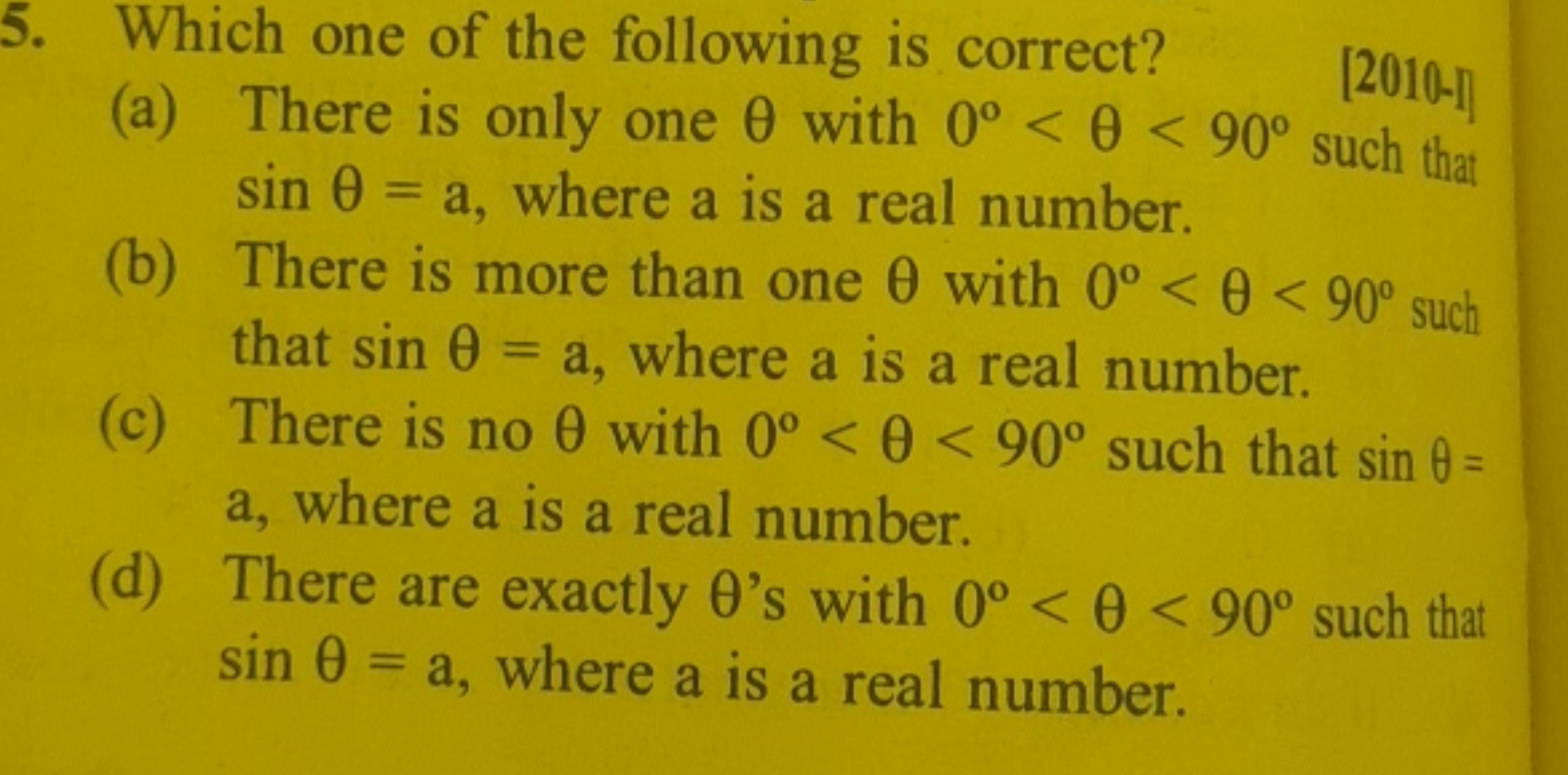 5. Which one of the following is correct?
[2010-1]
(a) There is only o