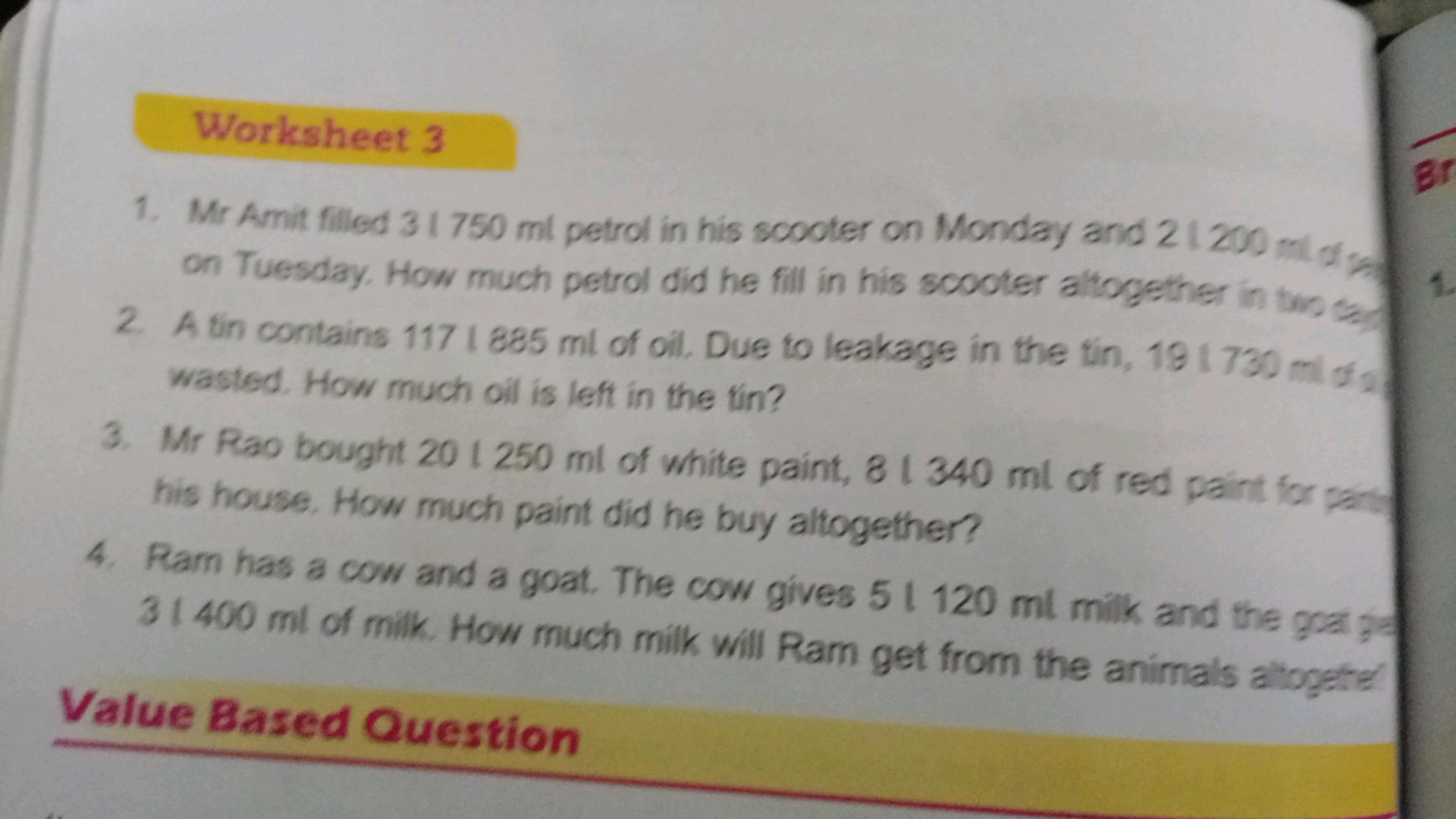 Worksheet 3
1. Mr Amit filled 31750 ml petrol in his scooter on Monday