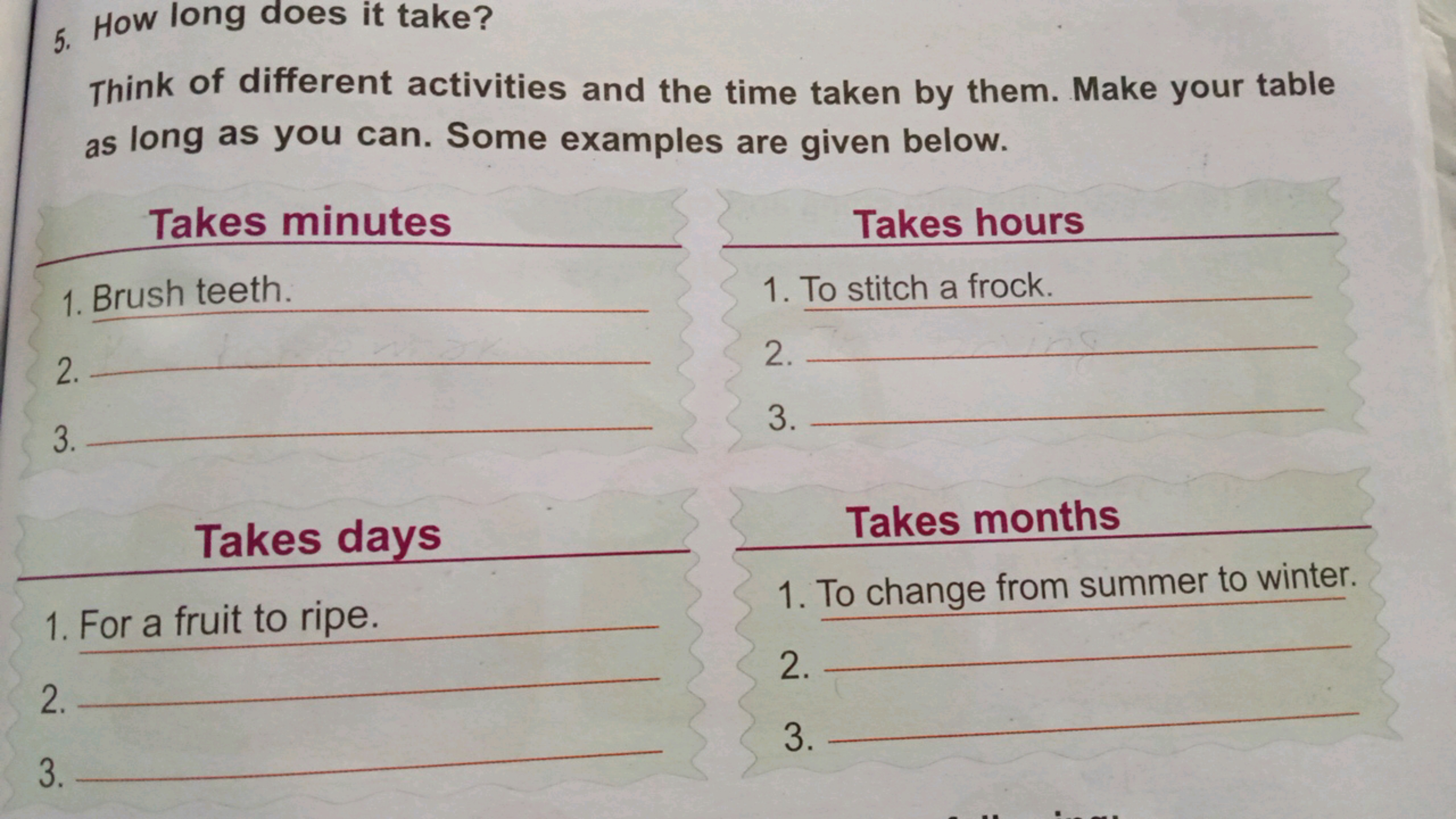 5. How long does it take?

Think of different activities and the time 