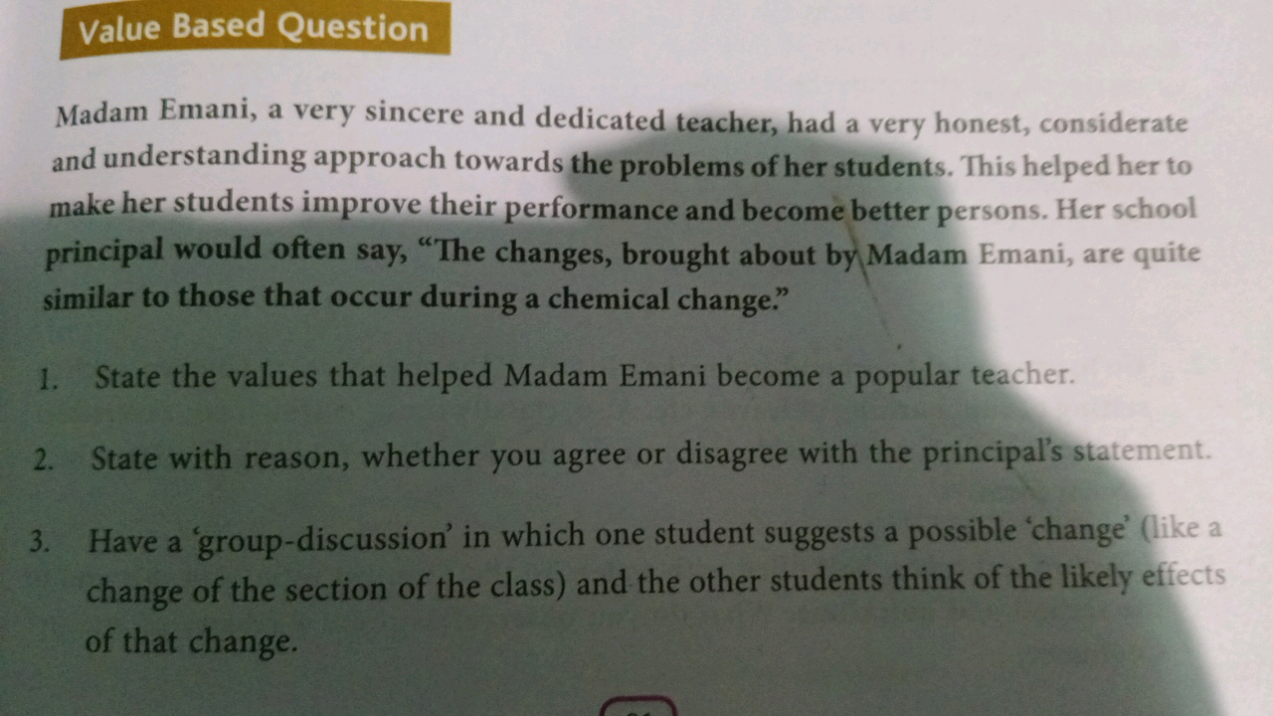 Value Based Question

Madam Emani, a very sincere and dedicated teache