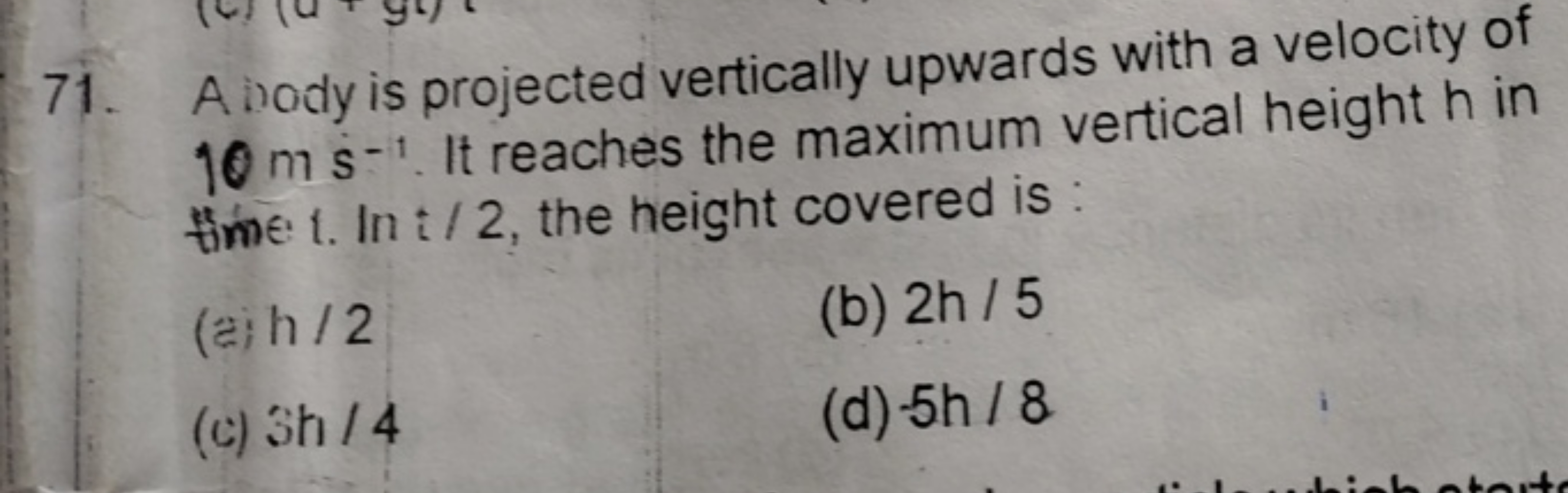 71. A body is projected vertically upwards with a velocity of 10 m s−1