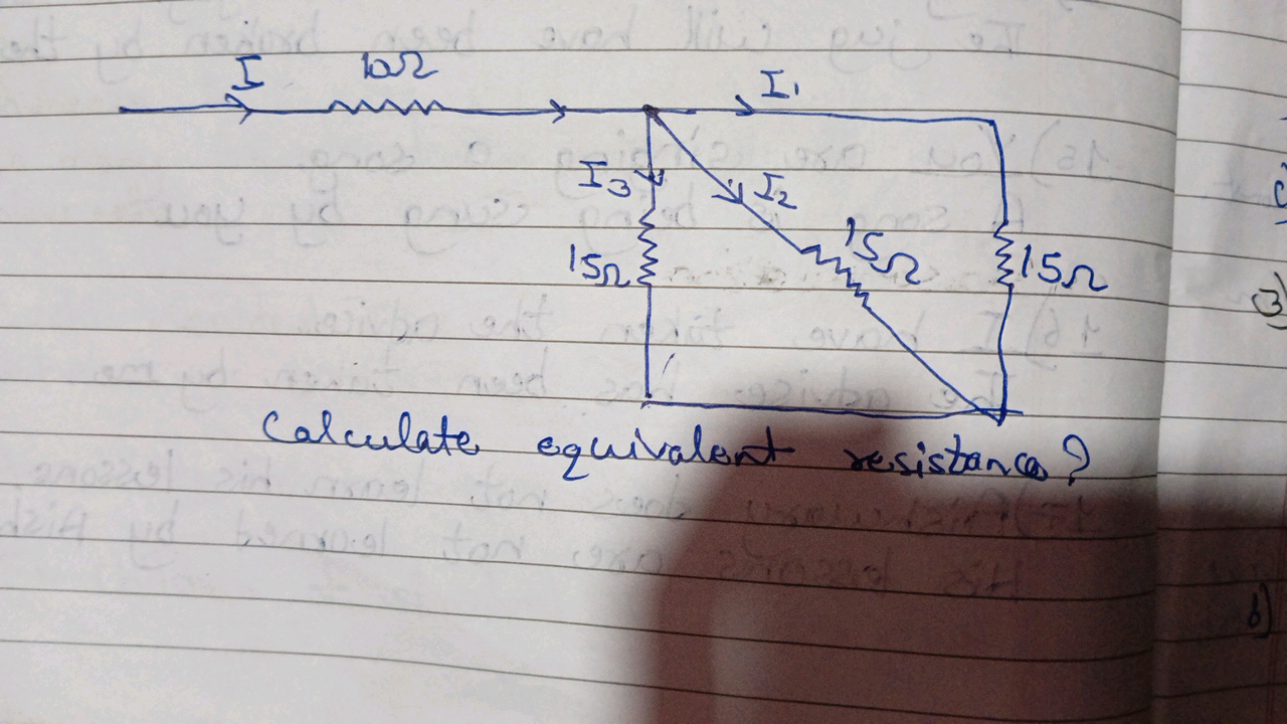 H
I
lar
www
I
134 12
15 {
2152
152
Calculate equivalent resistance?
09