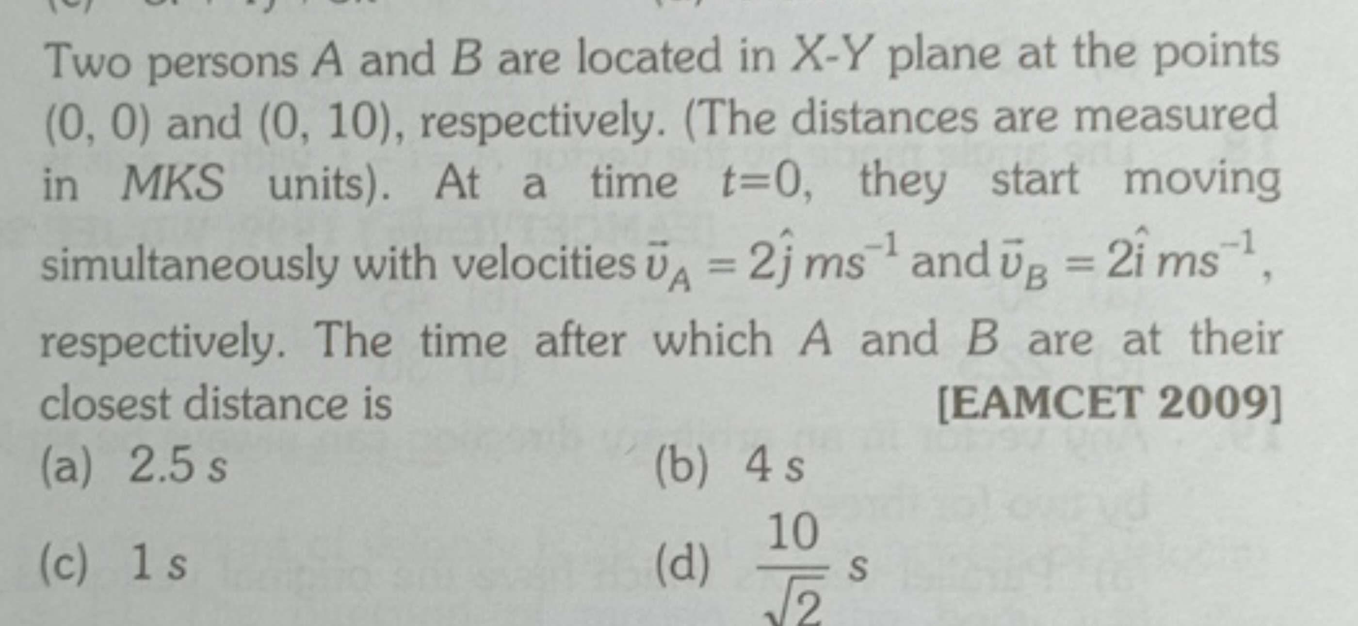 Two persons A and B are located in X−Y plane at the points (0,0) and (