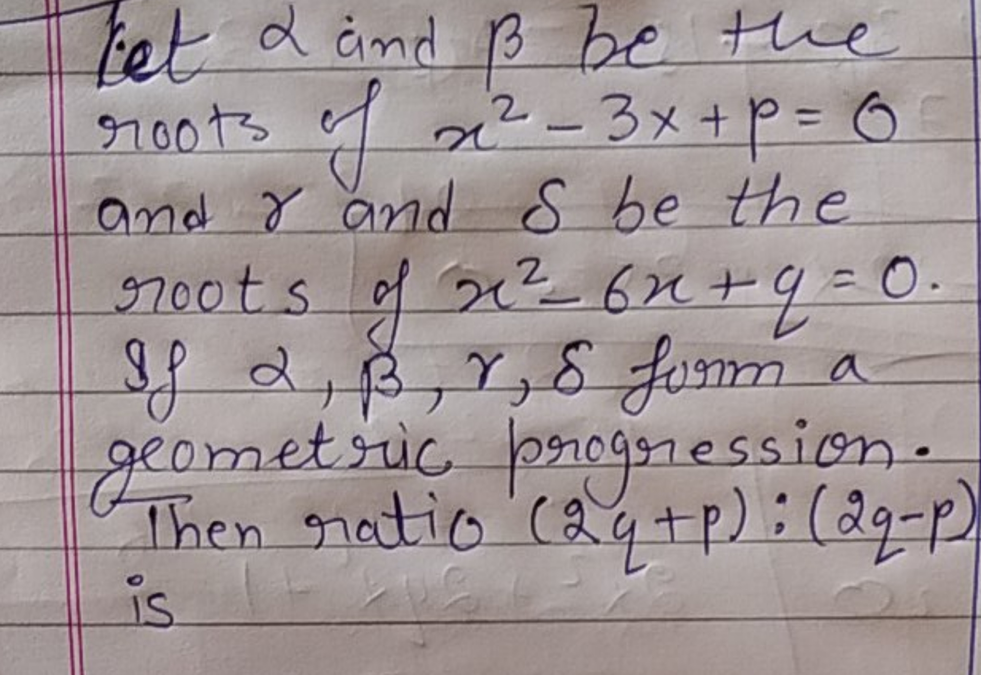 let α and β be the roots of x2−3x+p=0 and γ and δ be the roots of x2−6