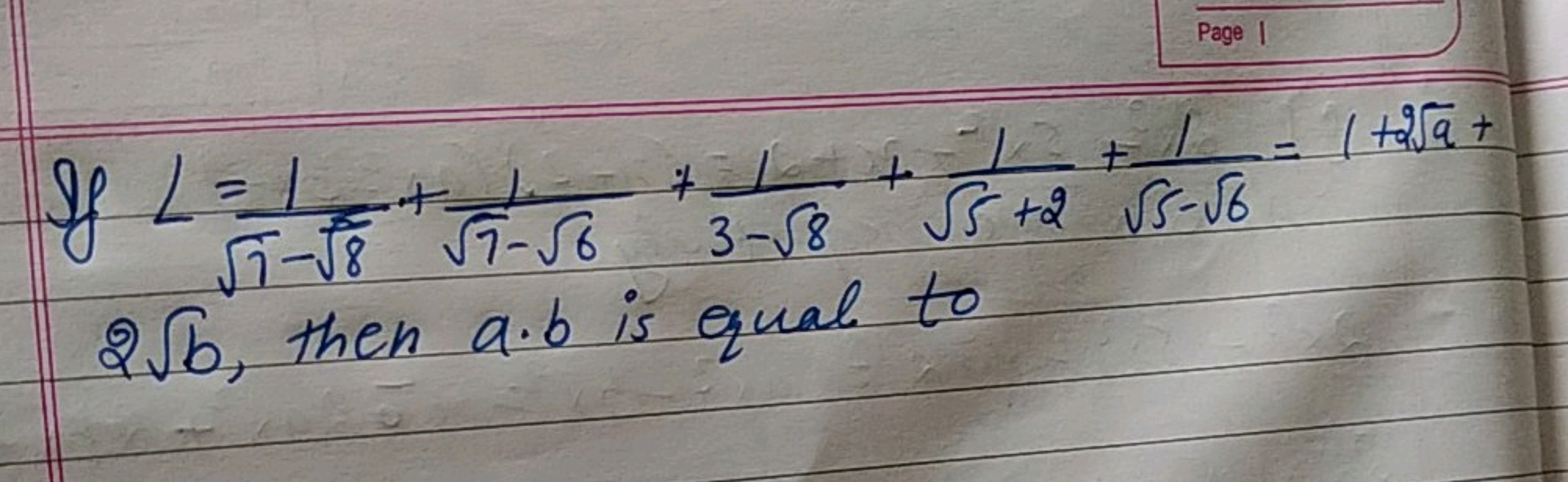  ff L=7​−8​1​+7​−6​1​+3−8​1​+5​+21​+5​−6​1​=1+2a​+
2b​, then a⋅b is eq