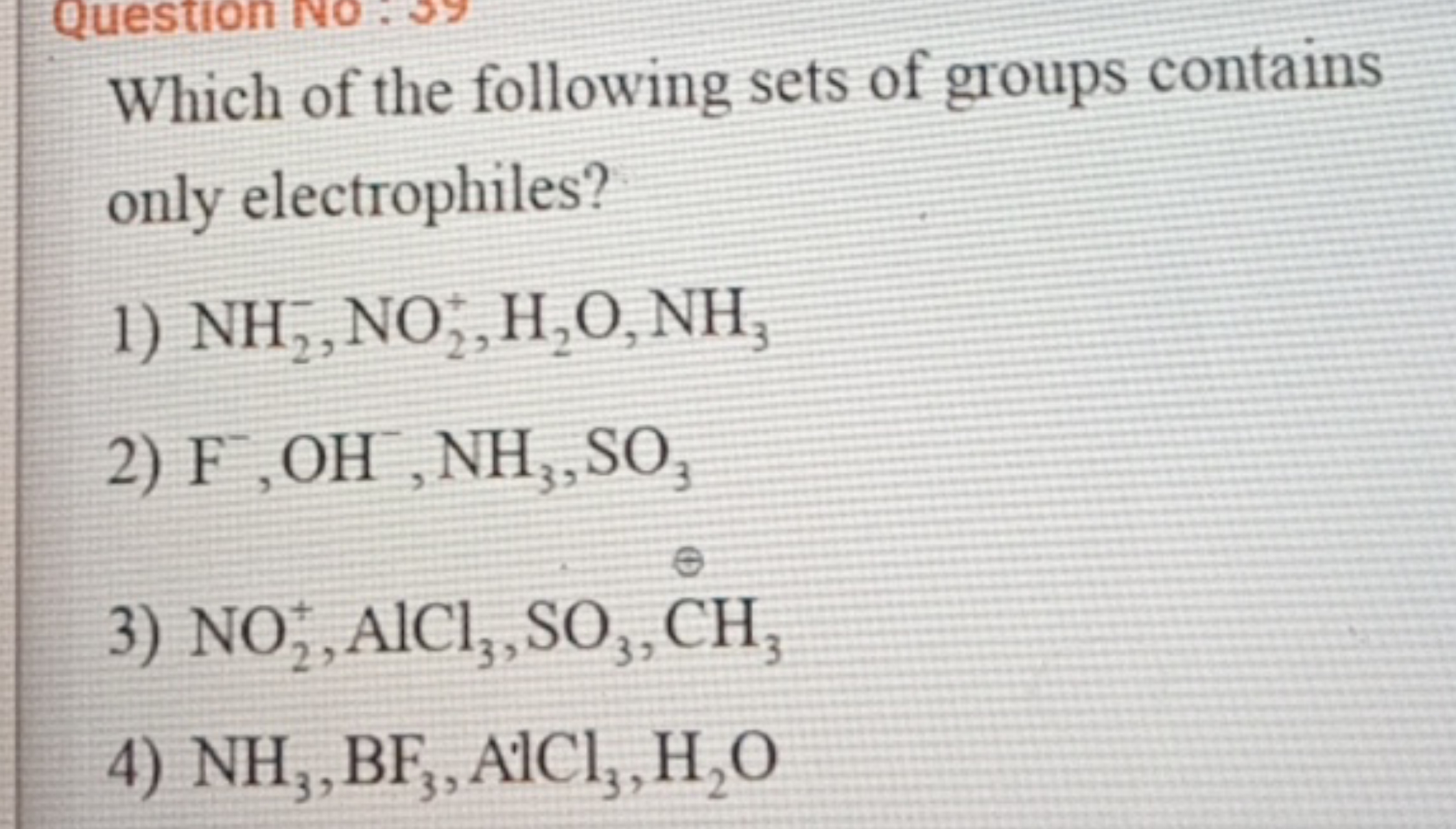 Which of the following sets of groups contains only electrophiles?
1) 