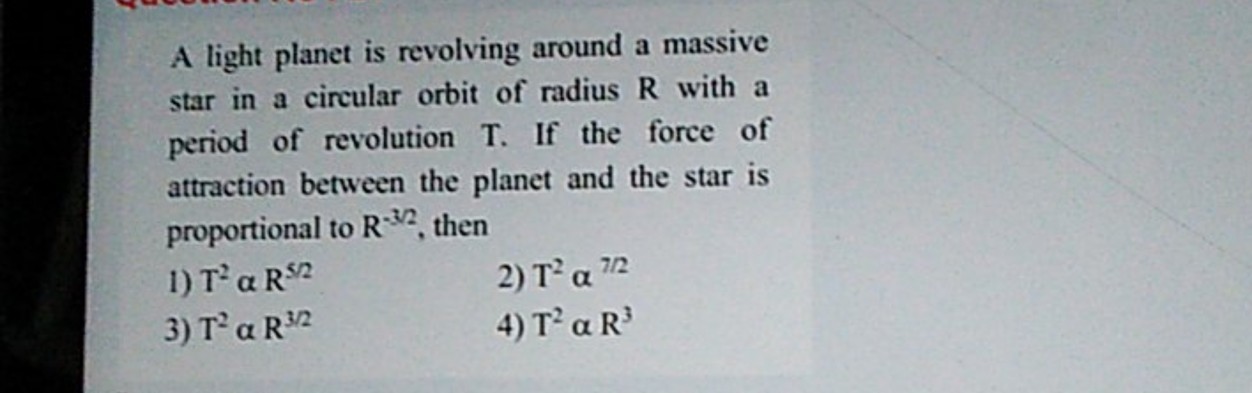 A light planet is revolving around a massive star in a circular orbit 